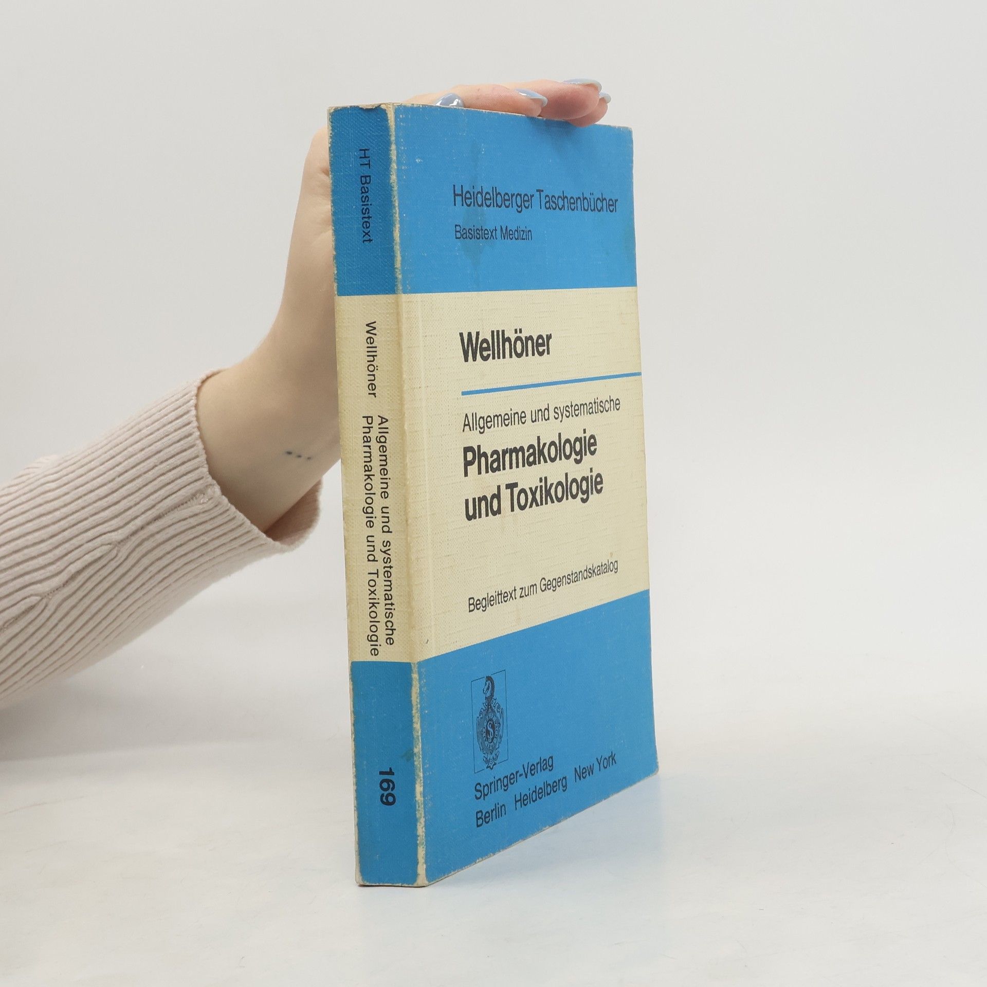 Hans-Herbert Wellhöner Allgemeine und systematische Pharmakologie und Toxikologie