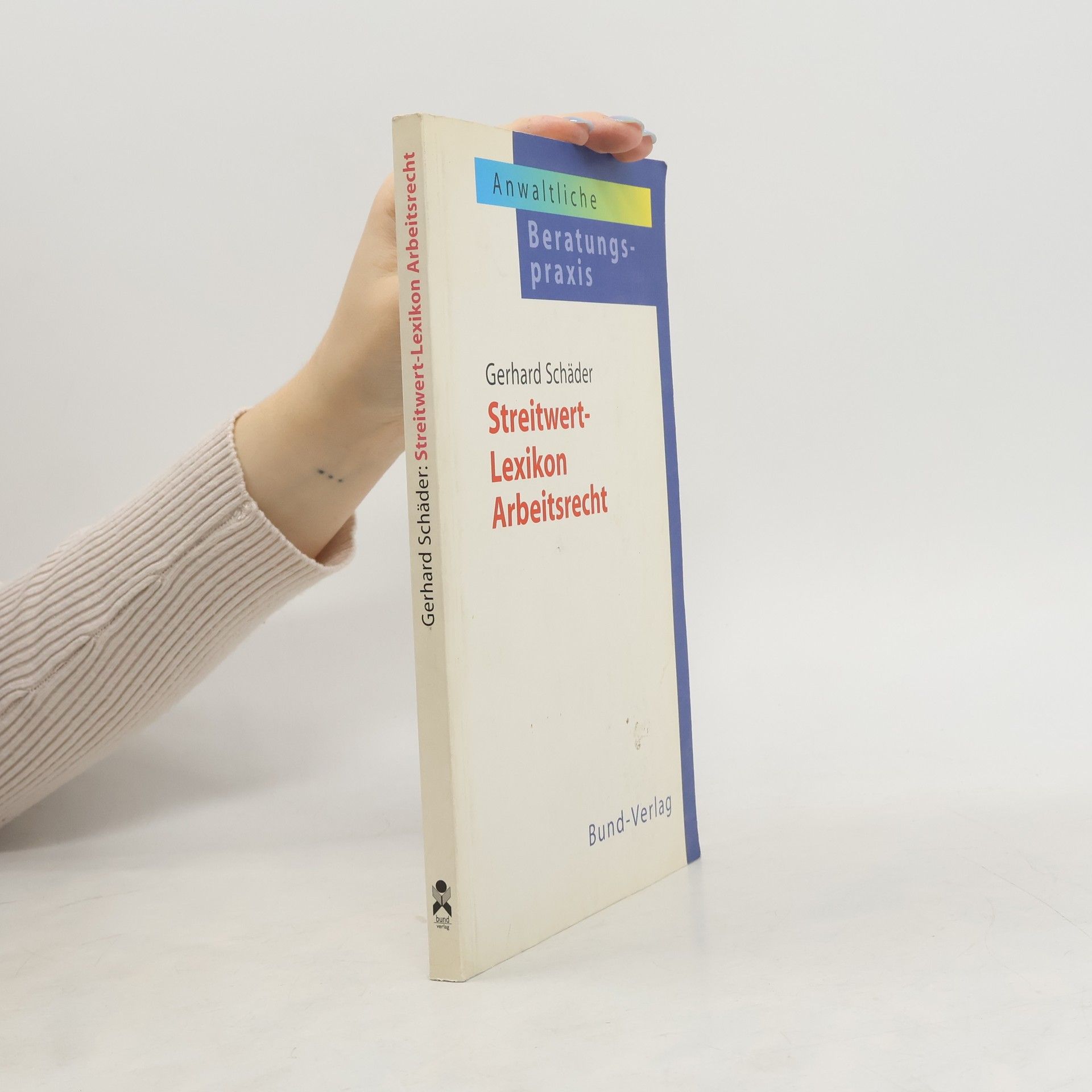 Gerhard Schäder Streitwert-Lexikon Arbeitsrecht