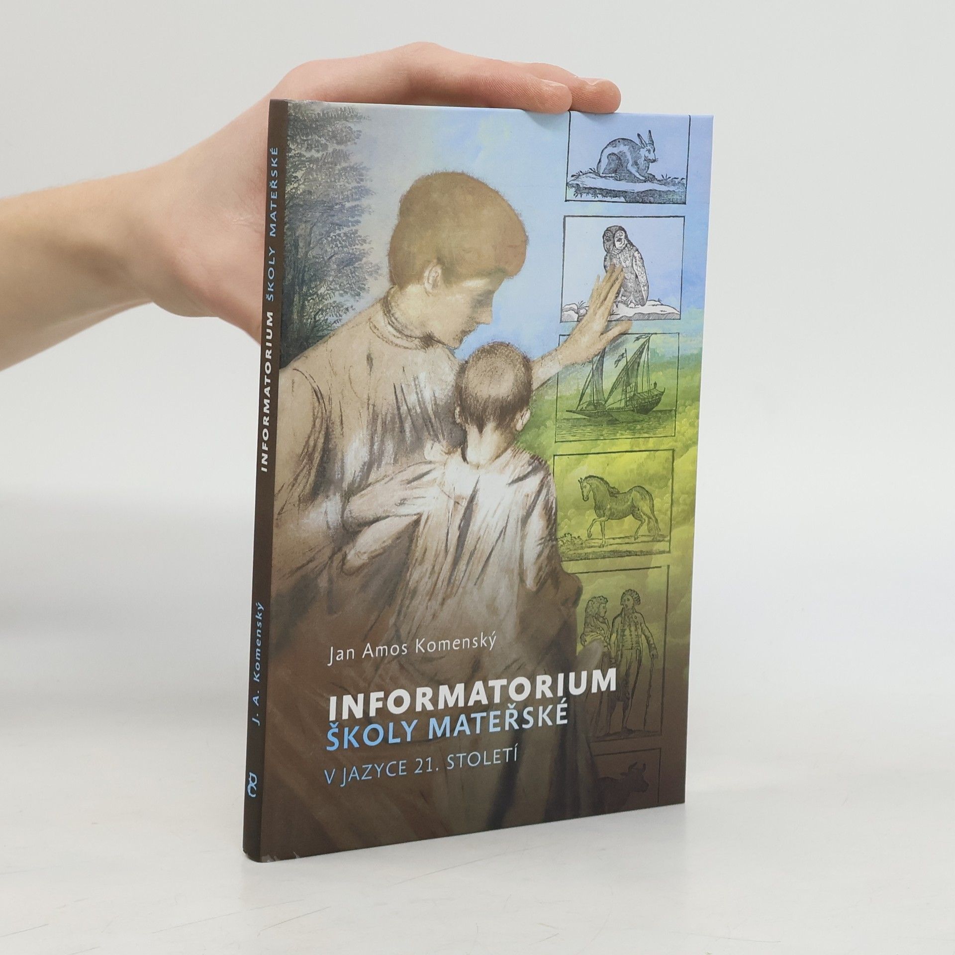 Jan Amos Komenský Informatorium školy mateřské v jazyce 21. století