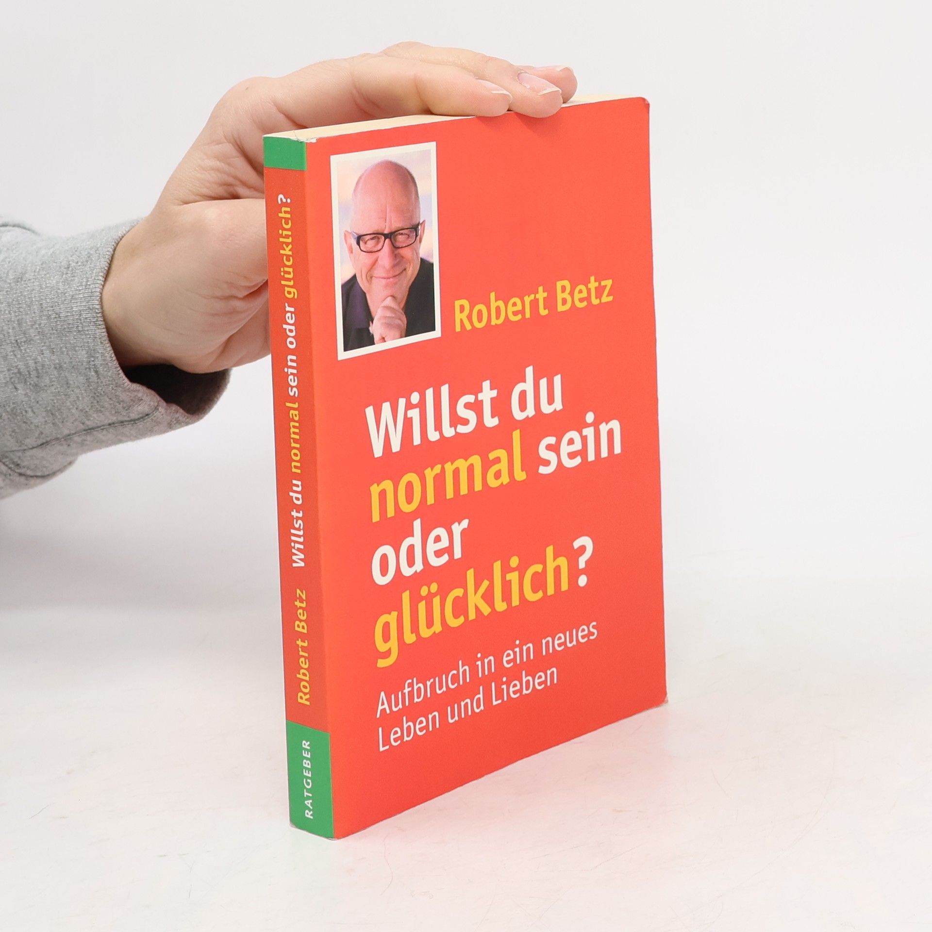 Willst du normal sein oder glücklich?