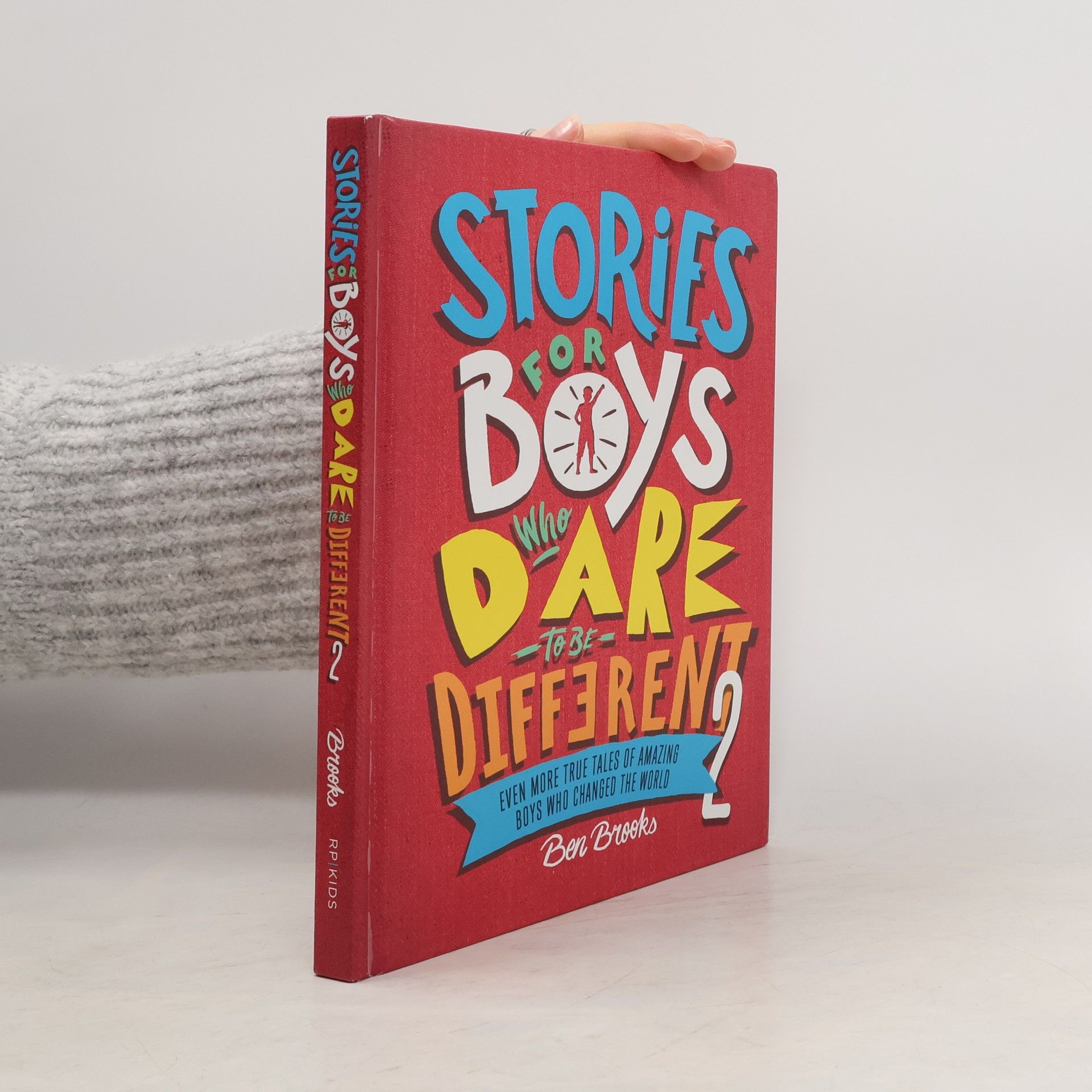 Ben Brooks Stories for Boys Who Dare to Be Different 2: Even More True Tales of Amazing Boys Who Changed the World