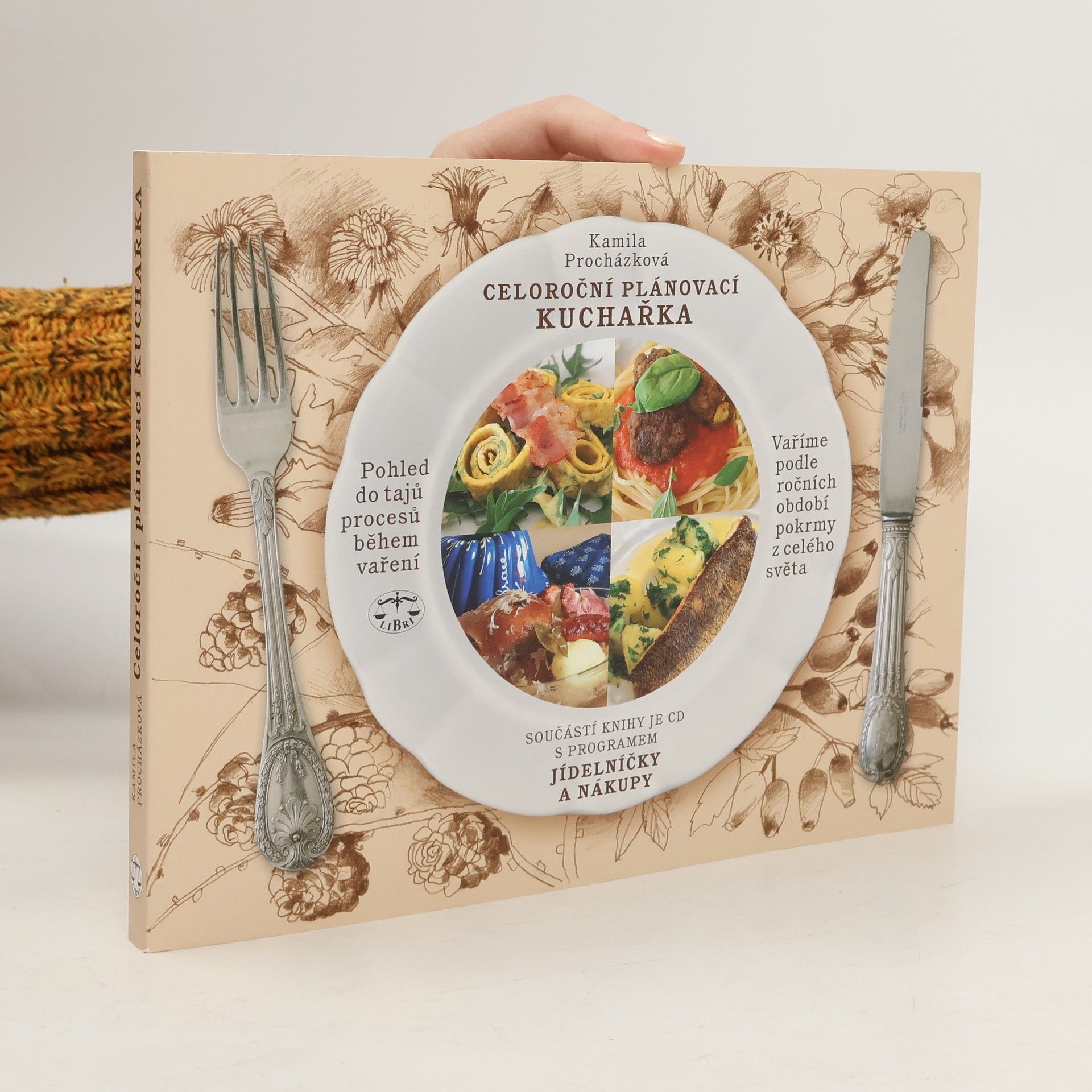 Celoroční plánovací kuchařka. Vaříme podle ročních období pokrmy z celého světa. Pohled do tajů procesů během vaření