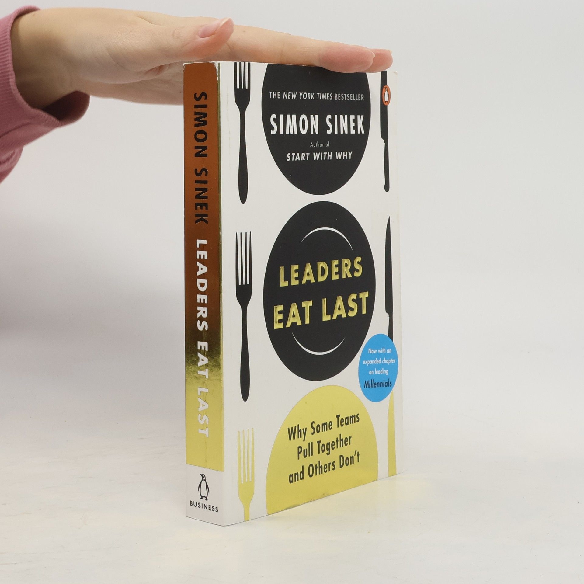 Simon Sinek Leaders eat last Why some teams pull together and others don't