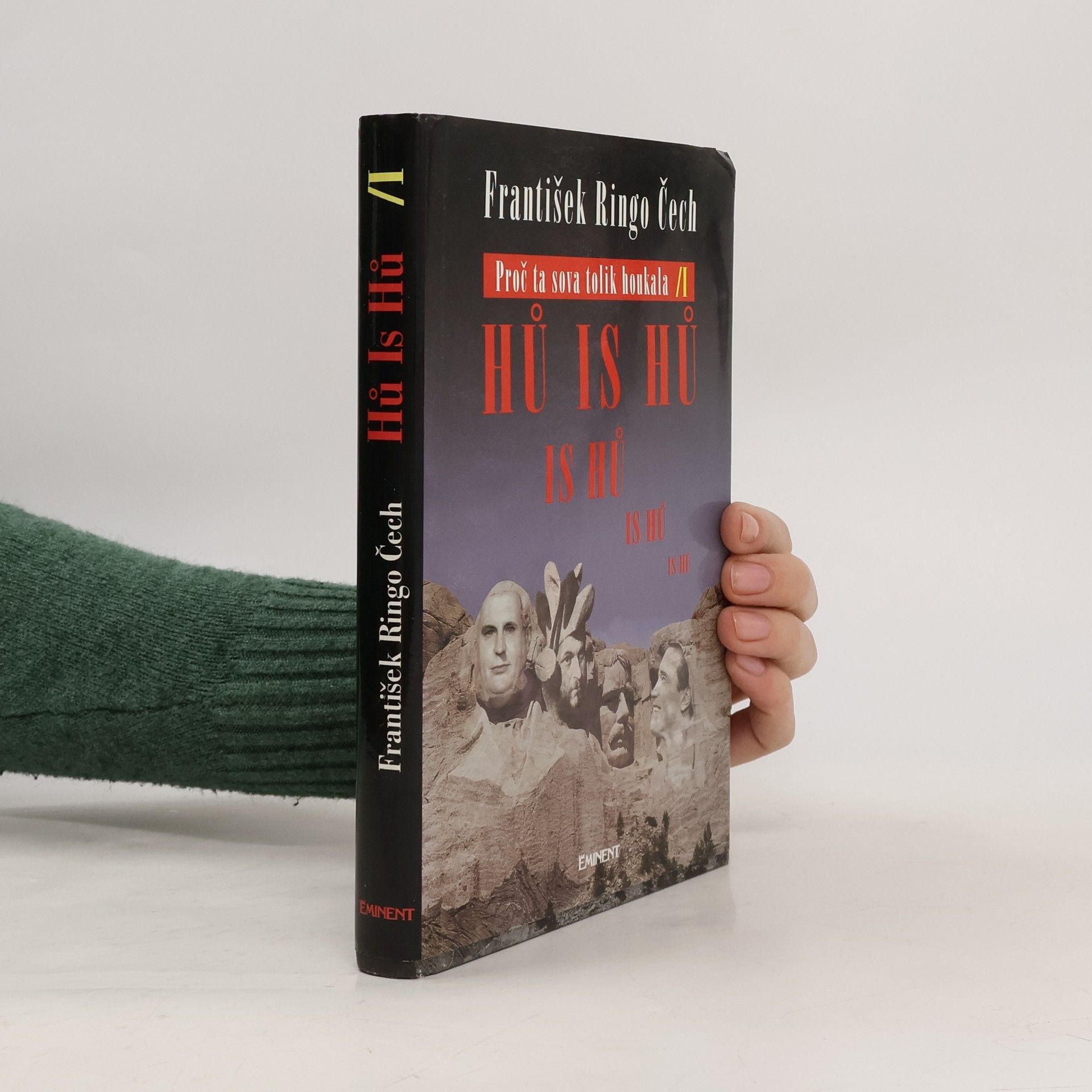 František Ringo Čech Proč ta sova tolik houkala hů is hů is hů is hů is hů. Povídání o lidech, kteří nejsou kreténi
