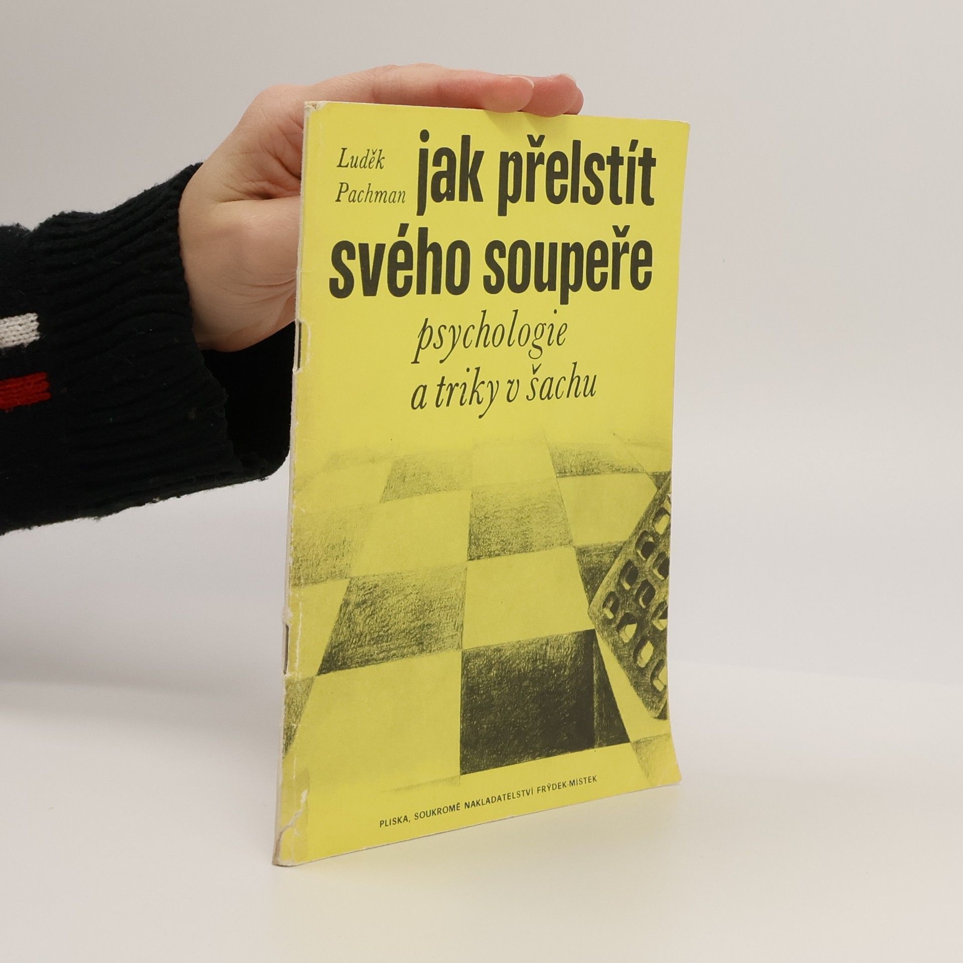 Luděk Pachman Jak přelstít svého soupeře? : psychologie a triky v šachu