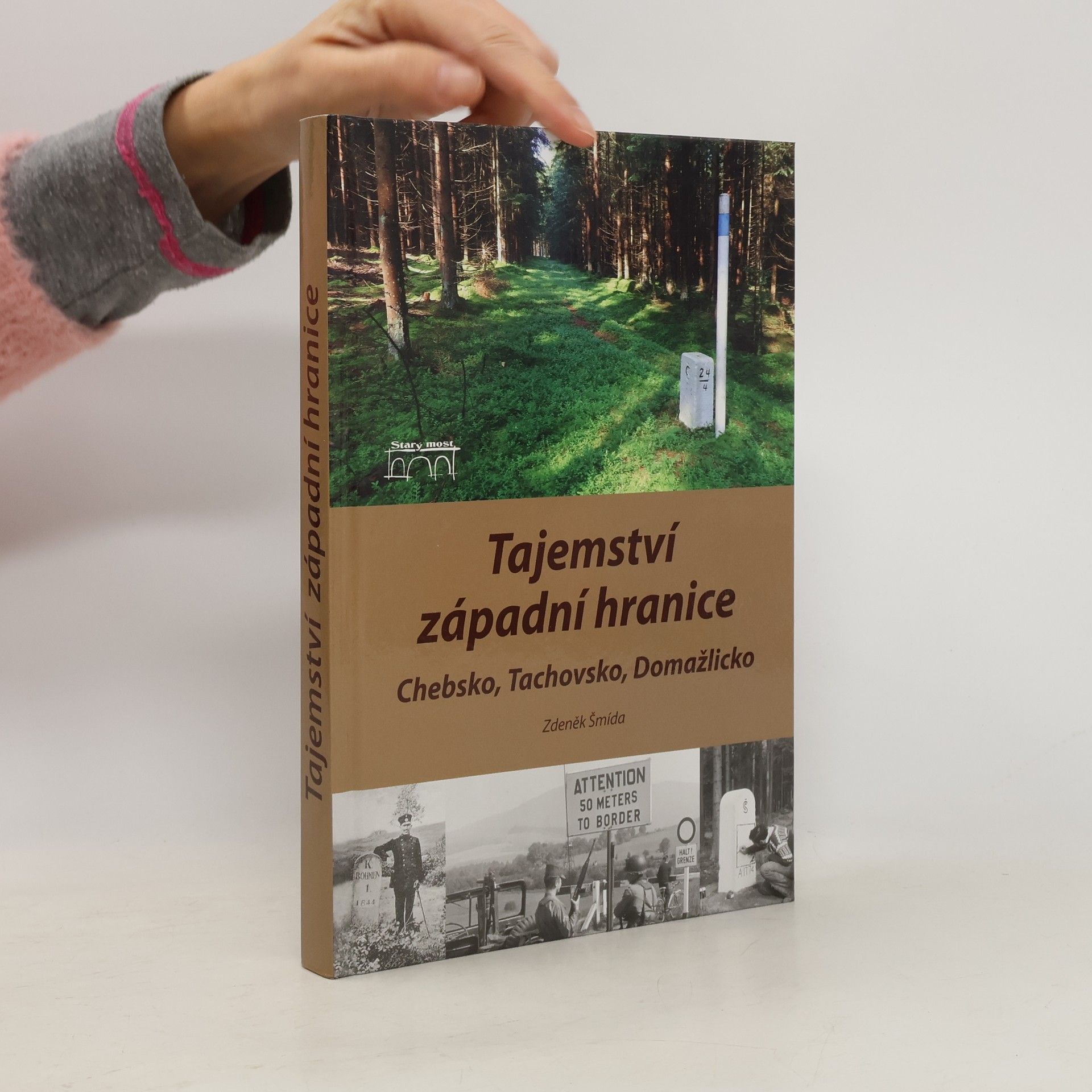 Zdeněk Šmída Tajemství západní hranice : Chebsko, Tachovsko, Domažlicko