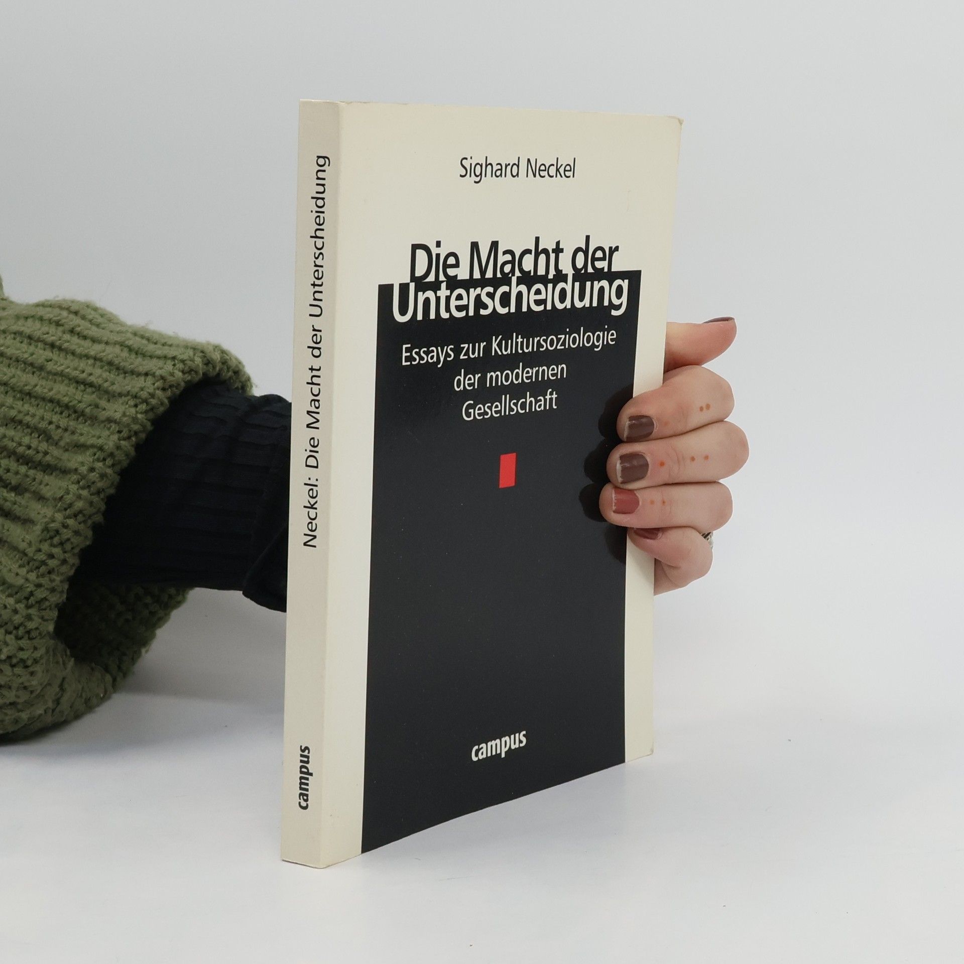 Sighard Neckel Die Macht der Unterscheidung