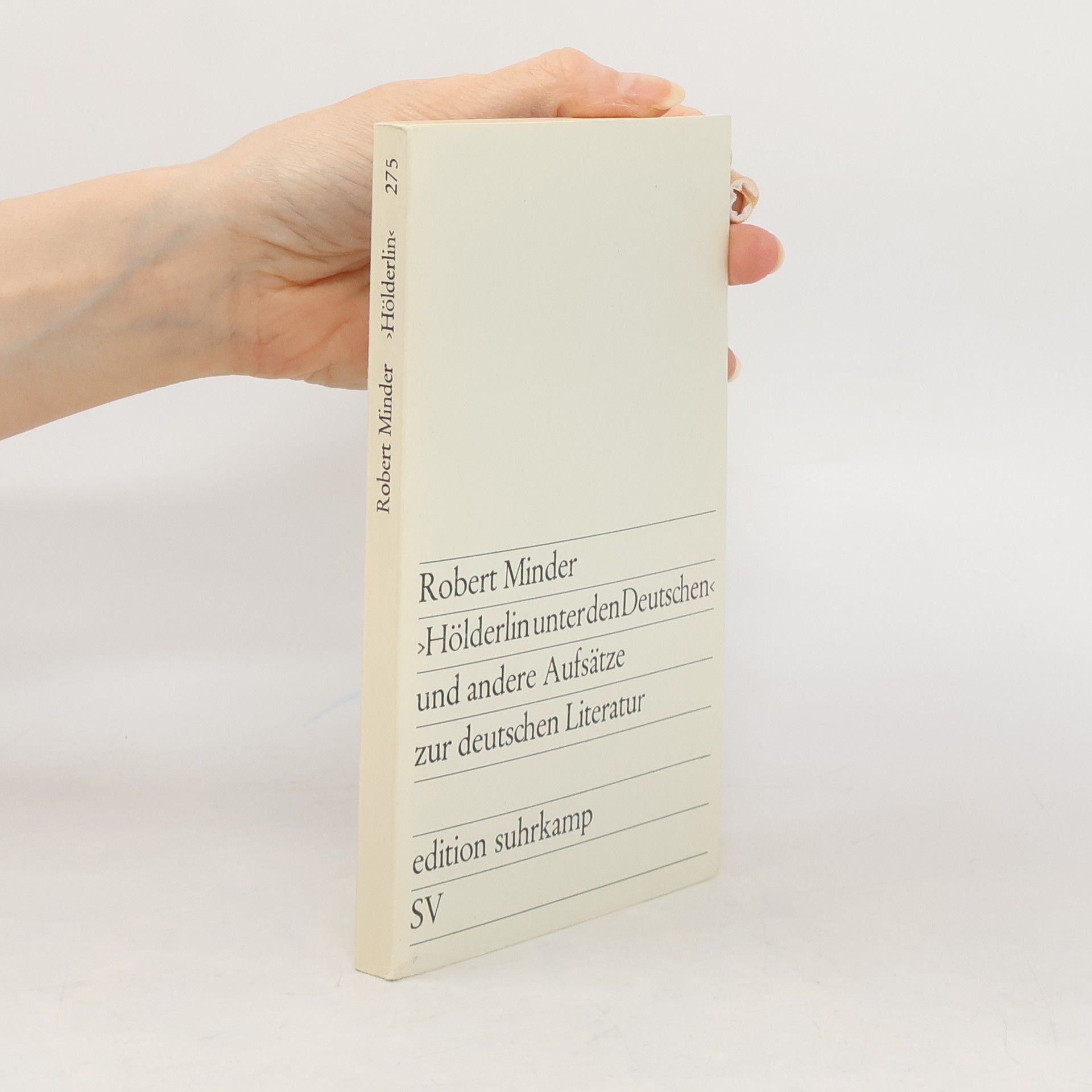 Robert Minder >Hölderlin unter den Deutschen< und andere Aufsätze zur deutschen Literatur