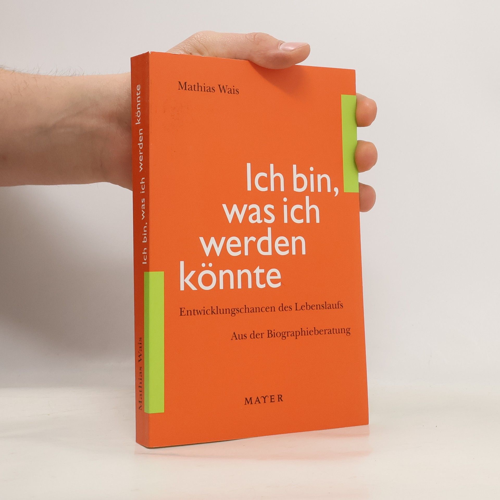 Mathias Wais Ich bin, was ich werden könnte