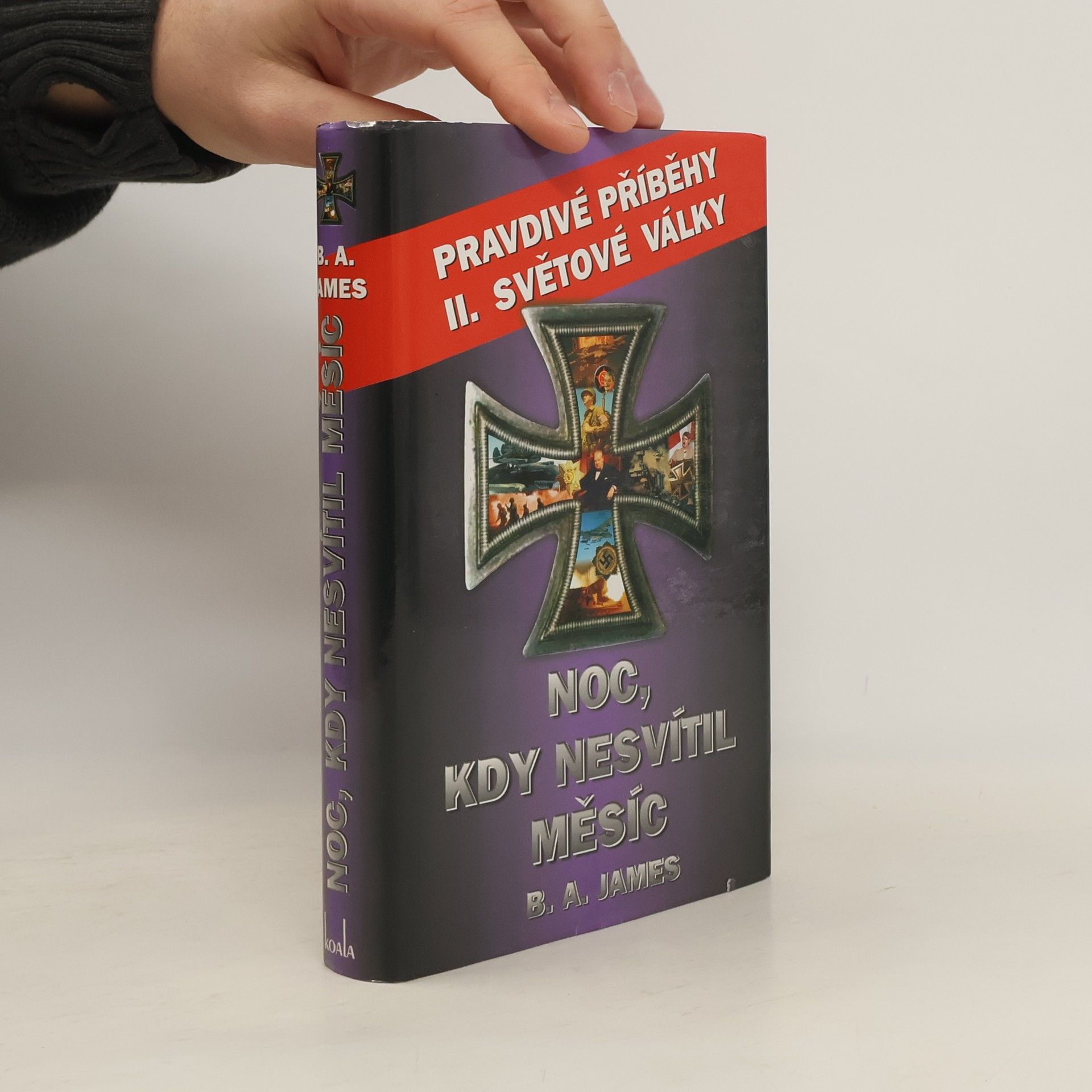 B. A. James Noc, kdy nesvítil měsíc : pravdivé příběhy II. světové války