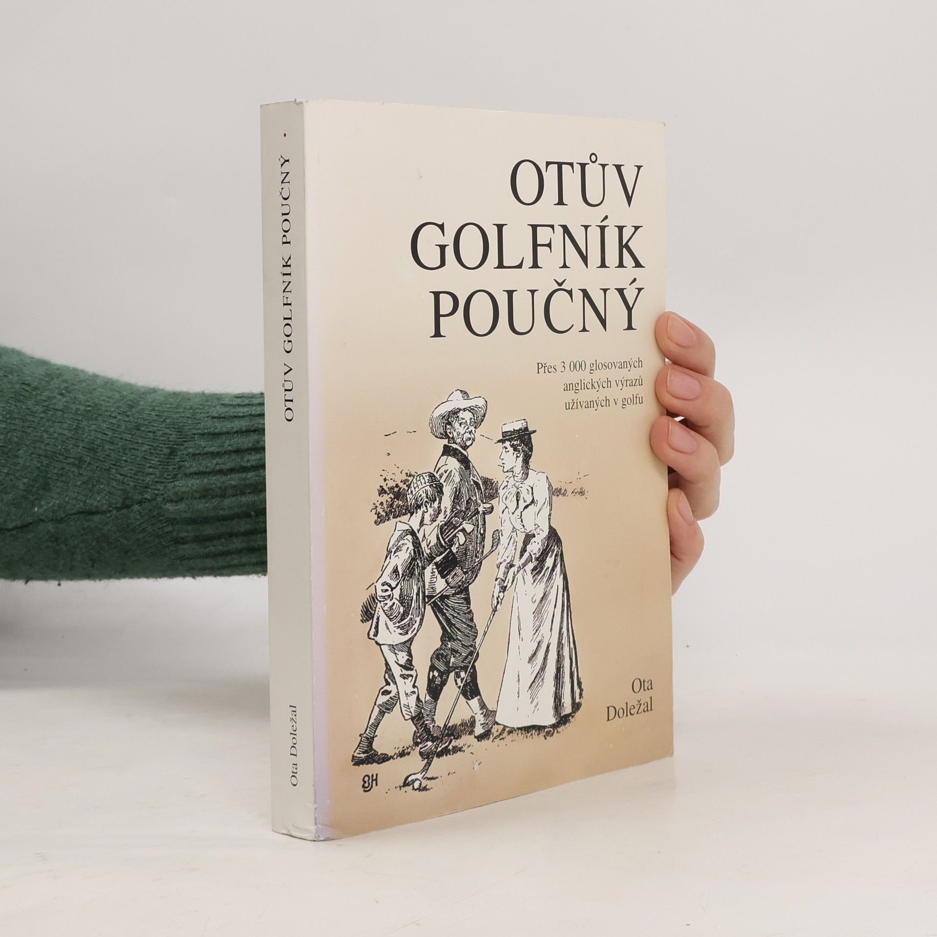 Otakar Doležal Otův golfník poučný : přes 3 000 glosovaných anglických výrazů užívaných v golfu