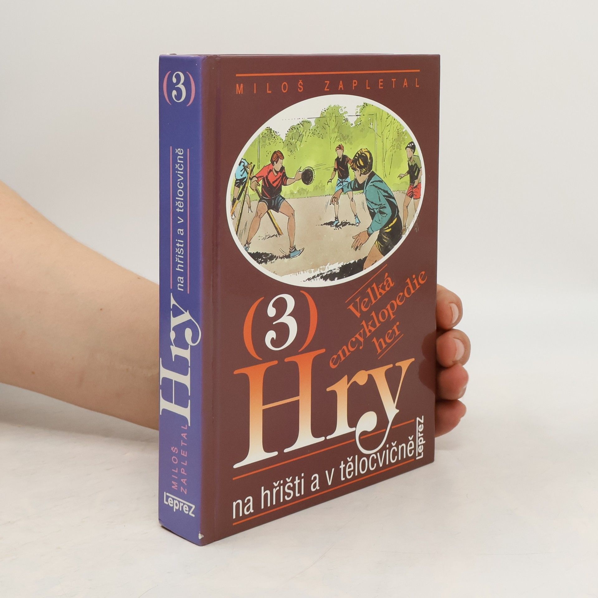 Miloš Zapletal Hry na hřišti a v tělocvičně. 3. díl