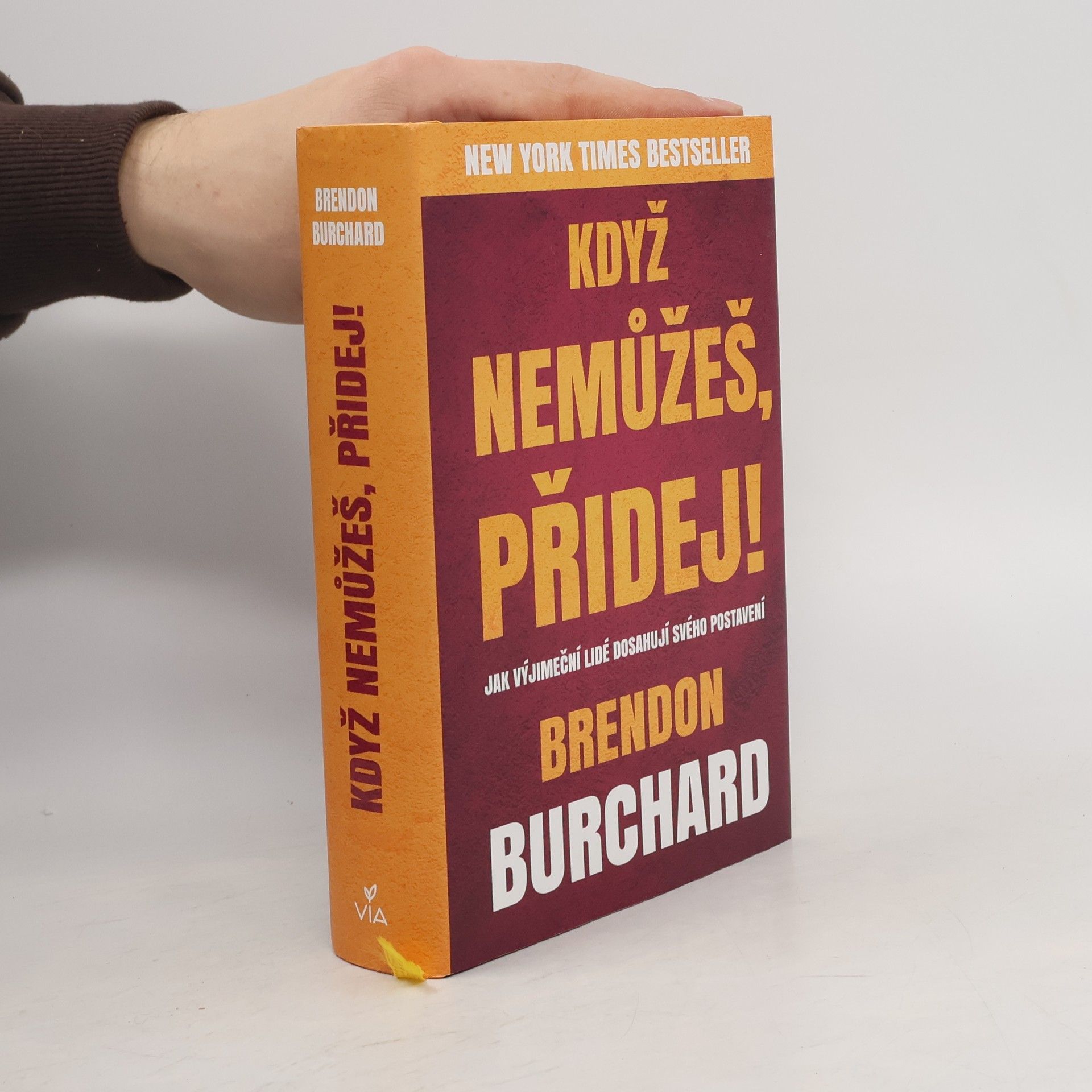 Brendon Burchard Když nemůžeš, přidej!