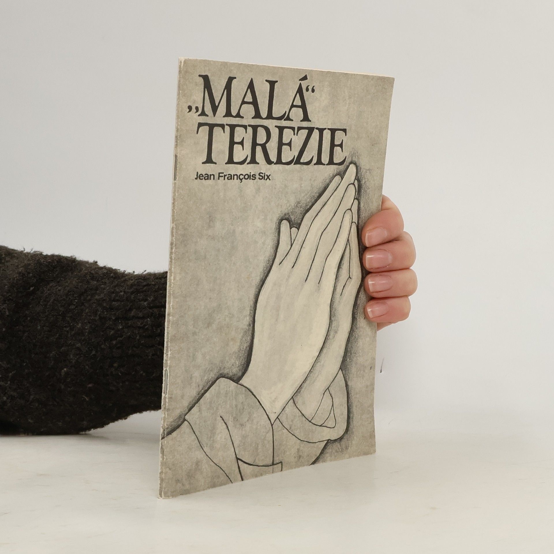 Jean François Six Malá Terezie - Terezie z Lisieux Světice ,,malé cesty''