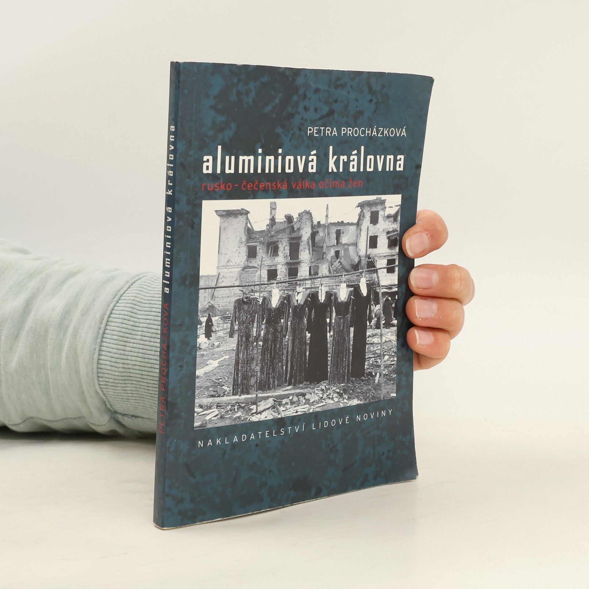 Petra Procházková Aluminiová královna: Rusko-čečenská válka očima žen