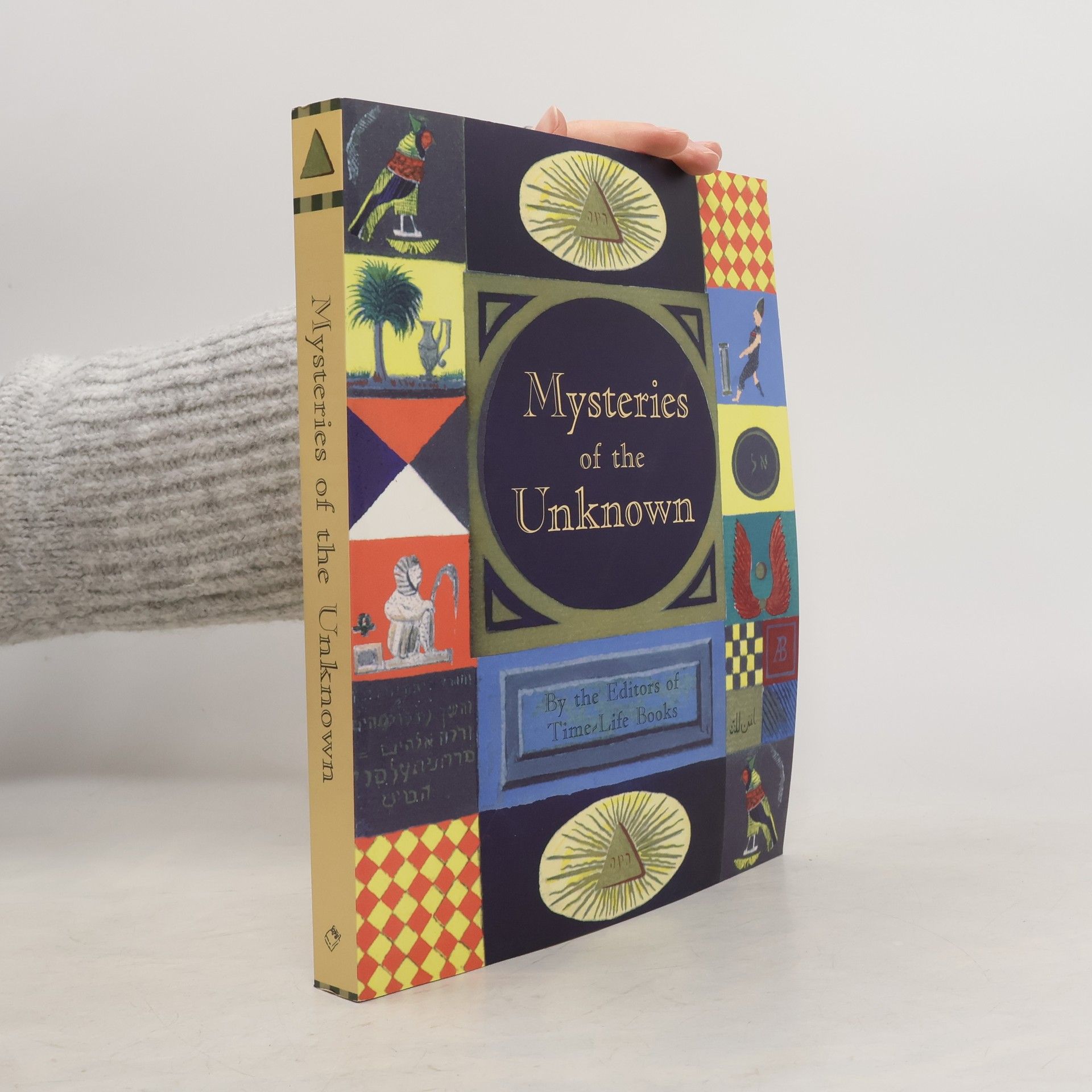 The Editors of Time-Life Books Time-Life Books: Mysteries of the Unknown