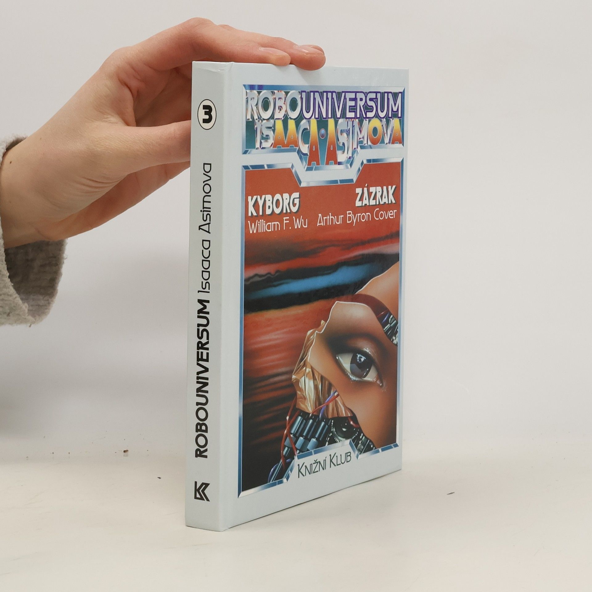 Kolektív autorov Robouniversum Isaaca Asimova, Kyborg, Zázrak. 3.