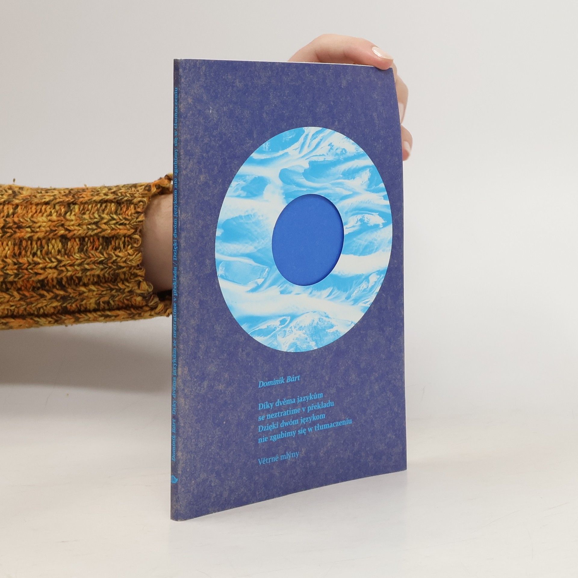 Dominik Bárt Díky dvěma jazykům se neztratíme v překladu = Dzięki dwóm językom nie zgubimy się w tłumaczeniu