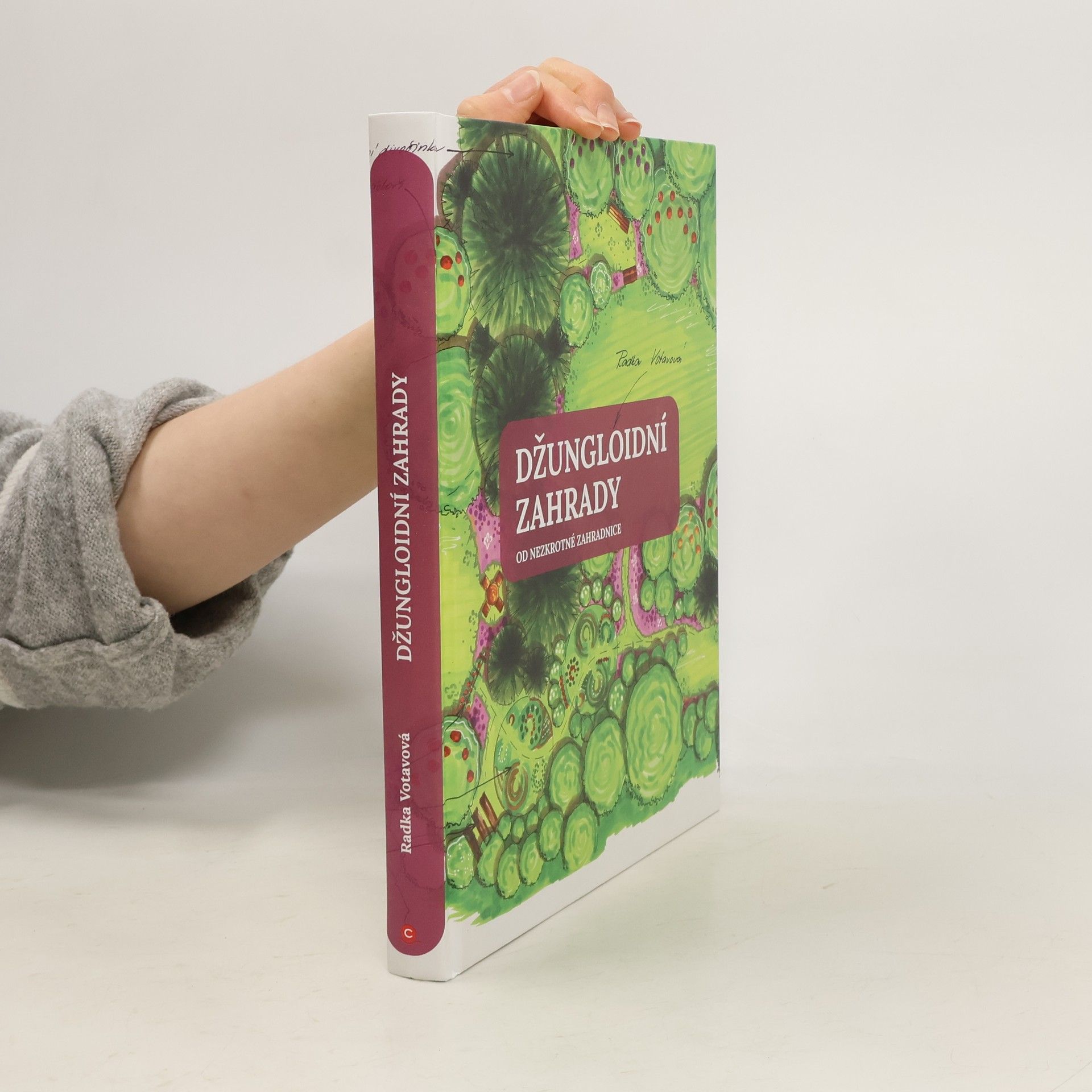 Radka Votavová Džungloidní zahrady od nezkrotné zahradnice