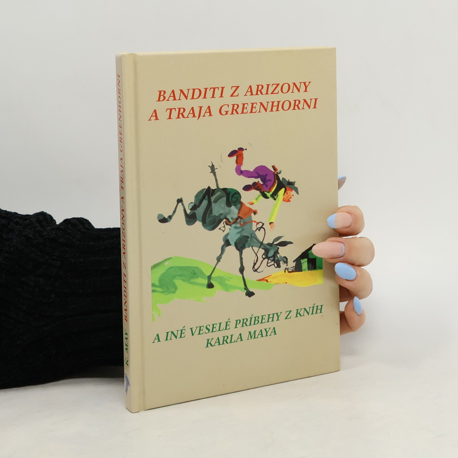 Karl May Banditi z Arizony a traja greenhorni a iné veselé príbehy z kníh Karla Maya