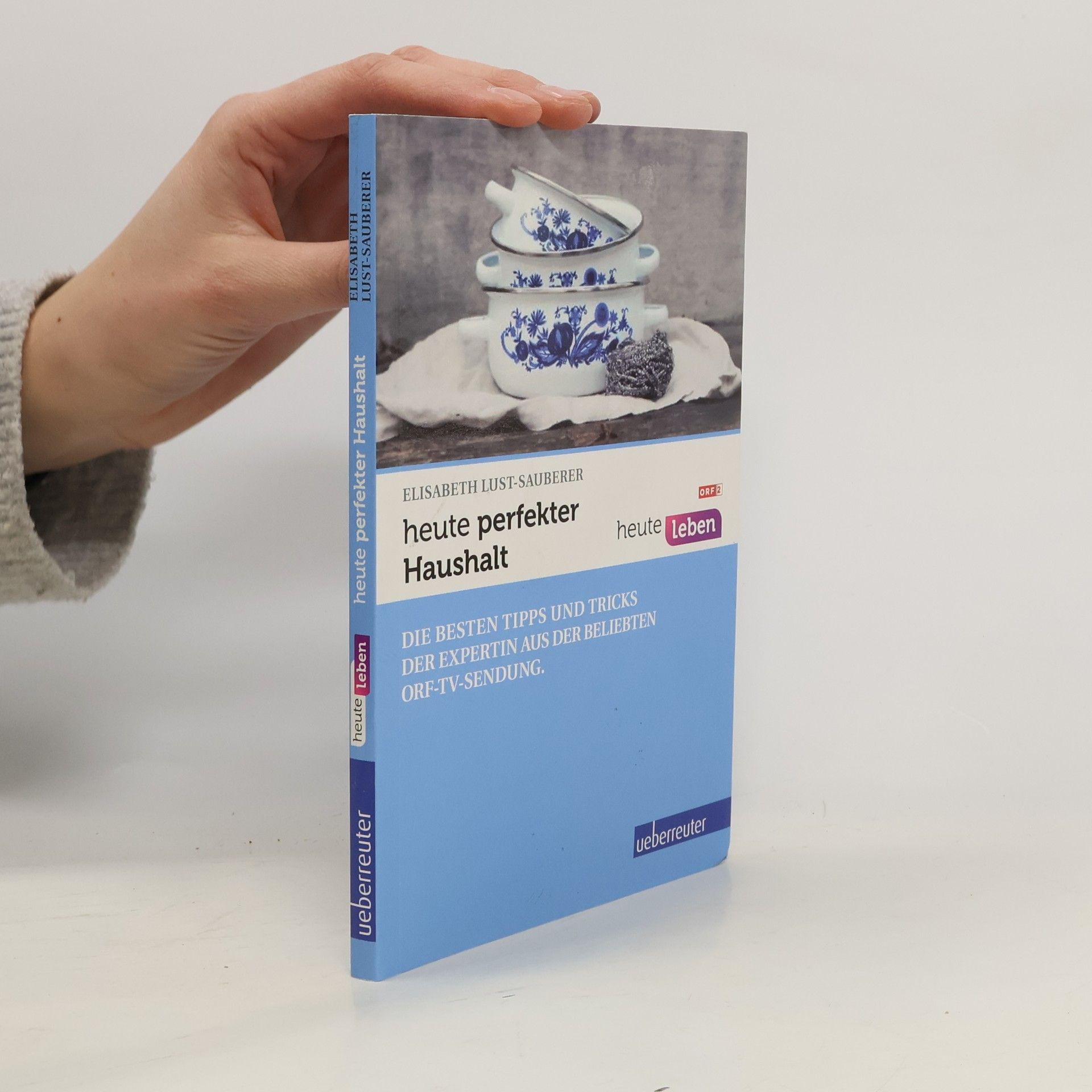 Elisabeth Lust-Sauberer heute - perfekter Haushalt. Die besten Tipps und Tricks der Expertin aus der beliebten ORF TV-Sendung
