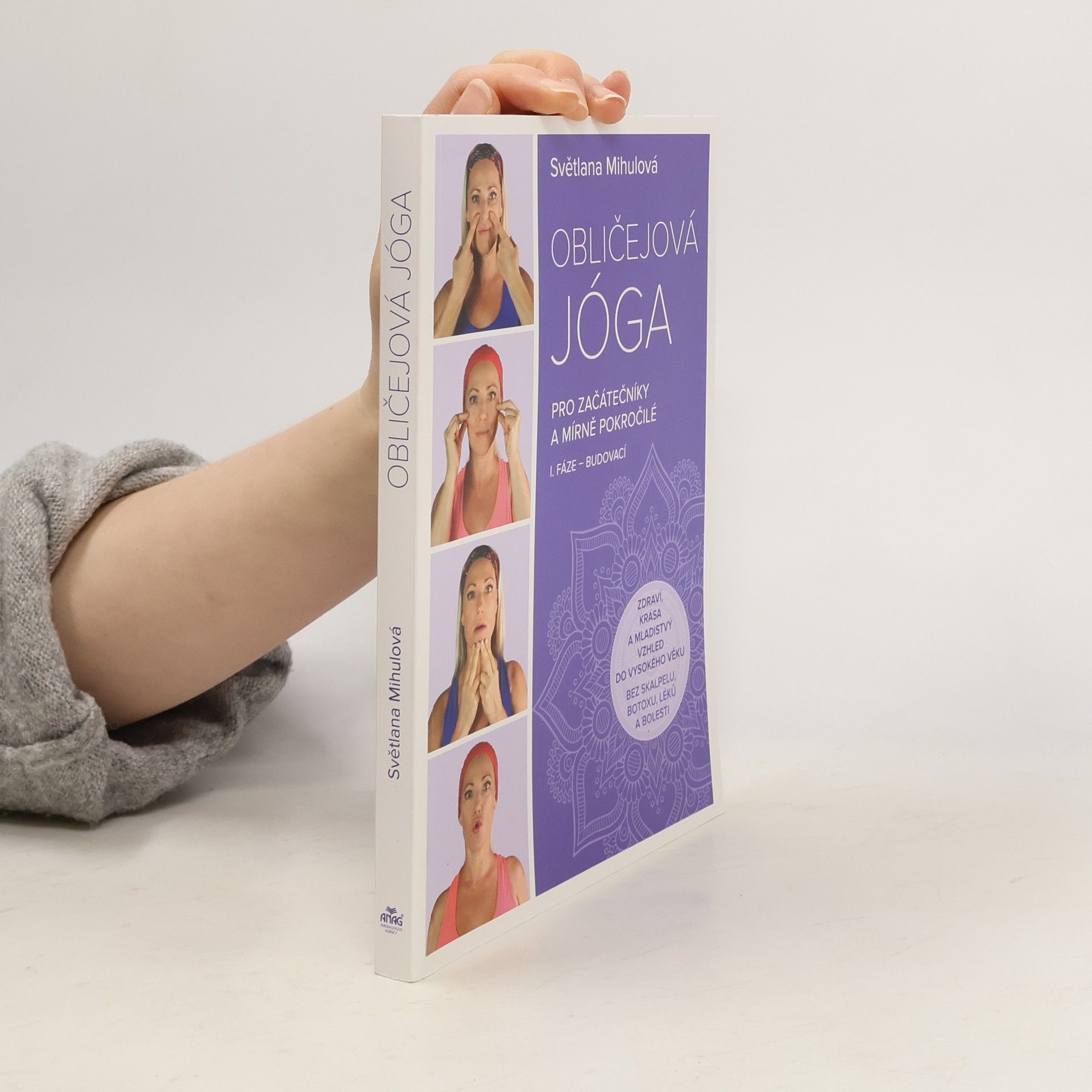 Světlana Mihulová Obličejová jóga : pro začátečníky a mírně pokročilé. I. fáze - budovací
