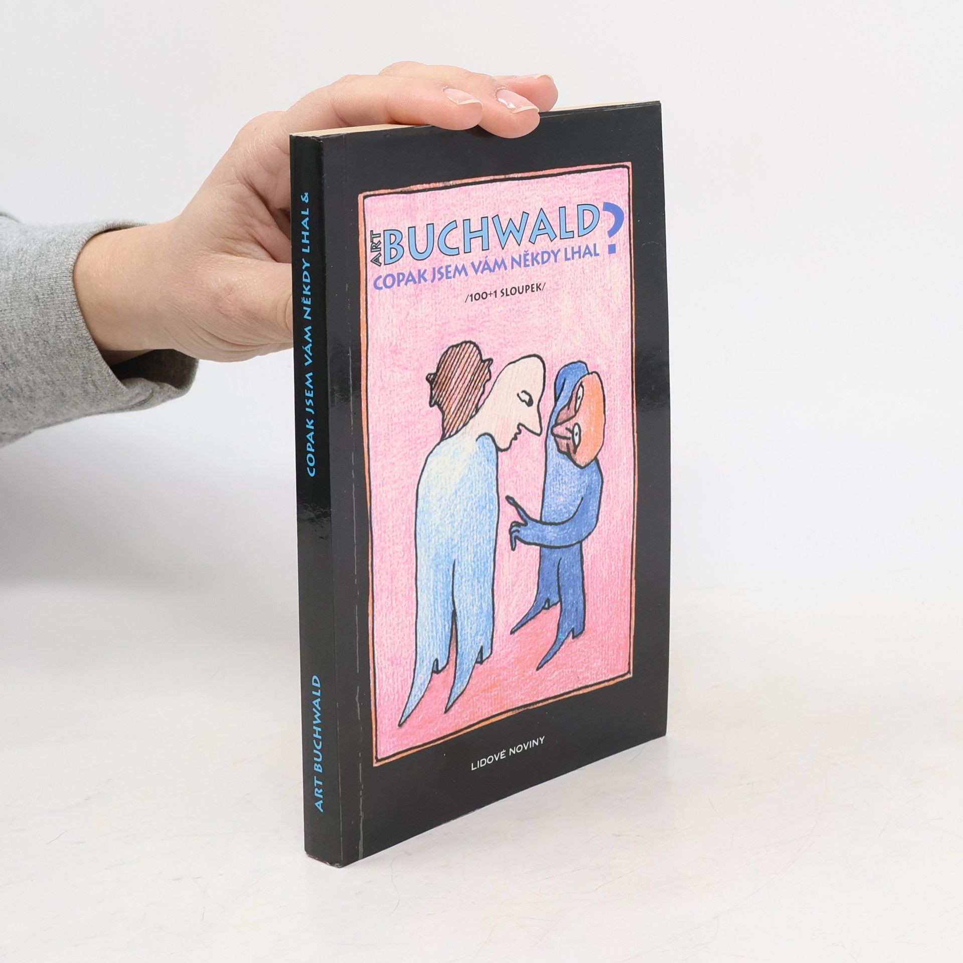 Art Buchwald Copak jsem vám někdy lhal? 100+1 sloupek