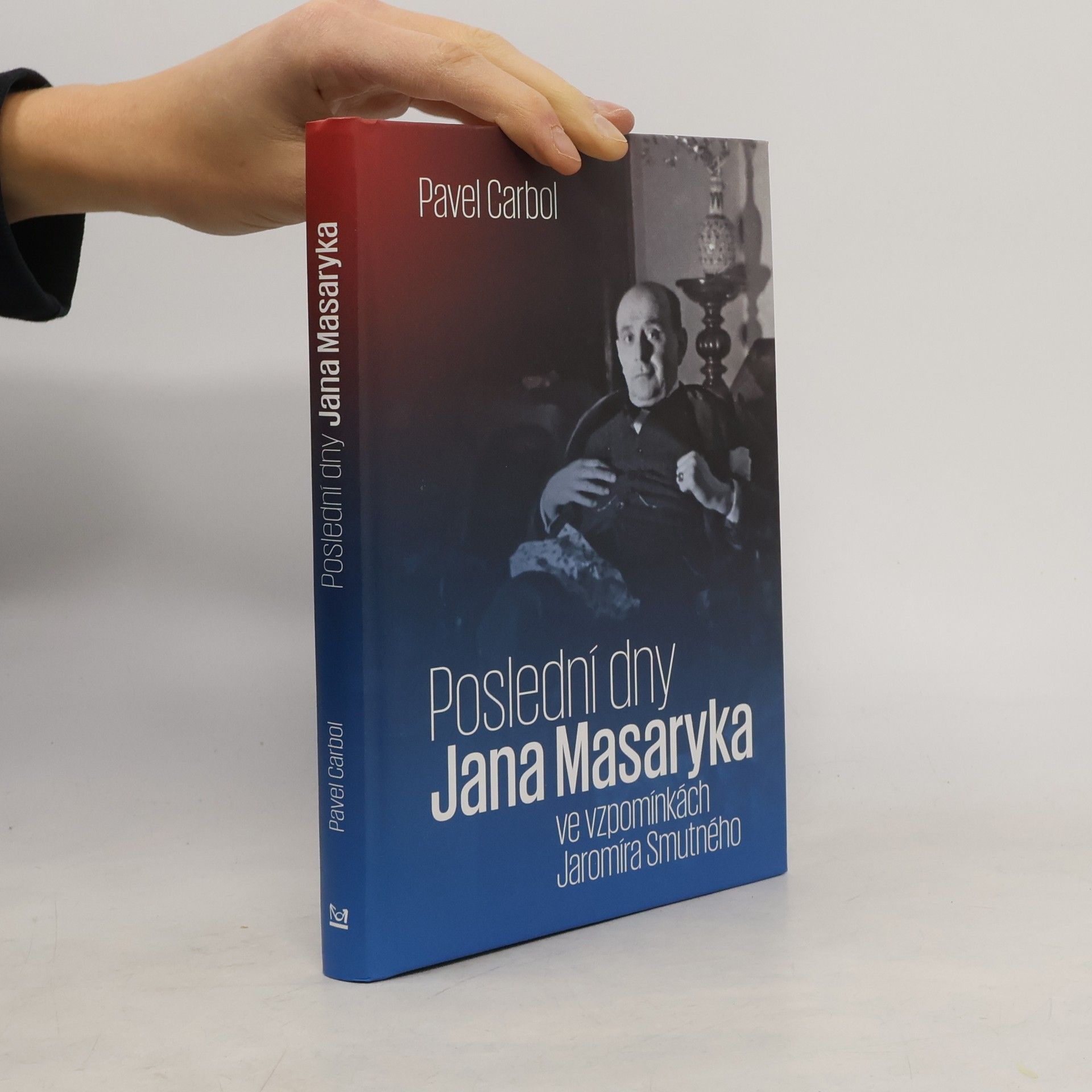 Pavel Carbol Poslední dny Jana Masaryka ve vzpomínkách Jaromíra Smutného