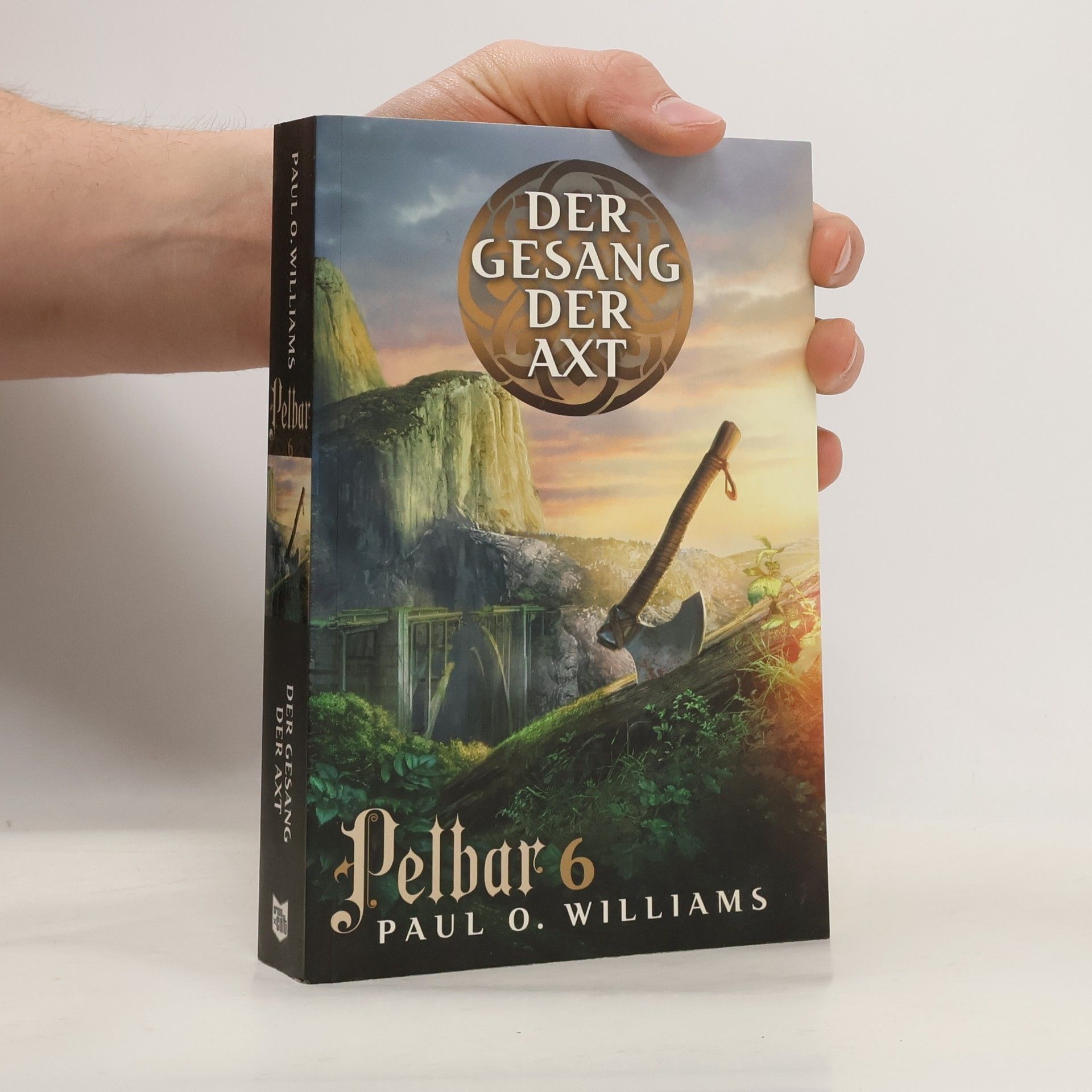 Paul O. Williams Pelbar-Zyklus - 6: Der Gesang der Axt