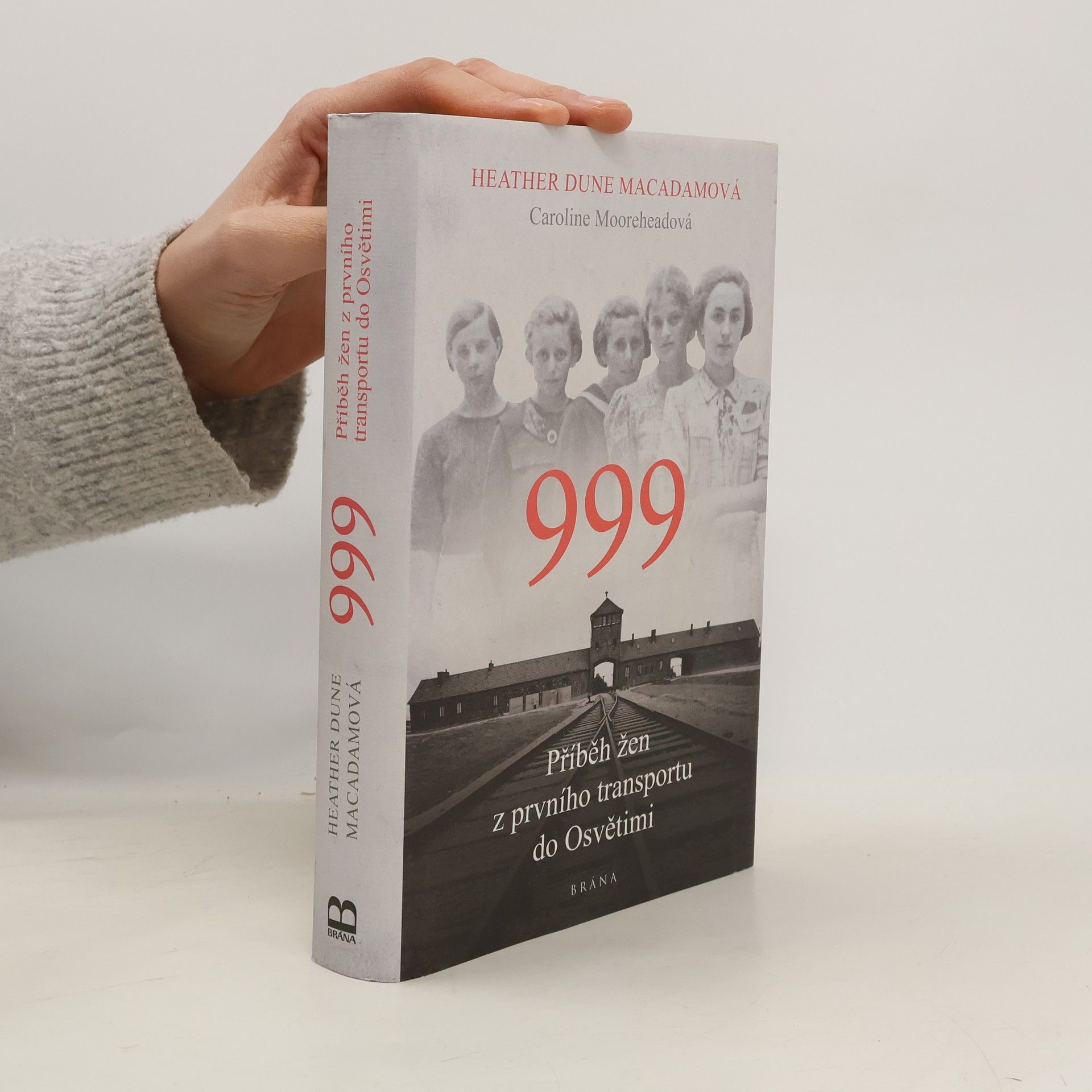 Heather Dune Macadam 999. Příběh žen z prvního transportu do Osvětimi