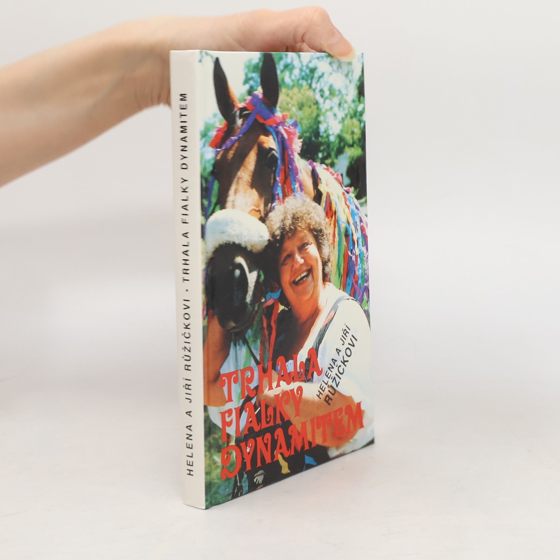 Jiří Růžička Trhala fialky dynamitem