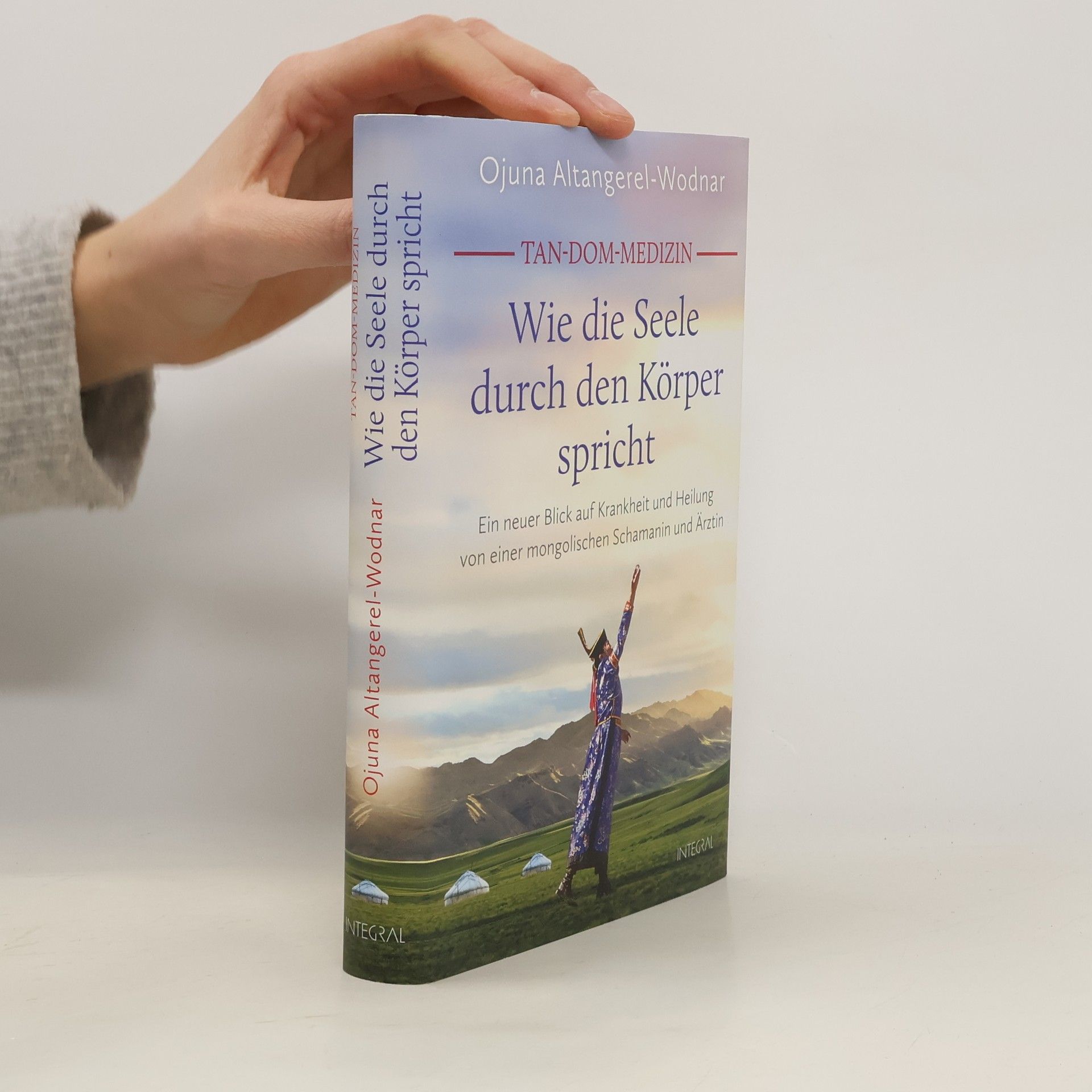 Ojuna Altangerel-Wodnar Tan-Dom-Medizin: Wie die Seele durch den Körper spricht