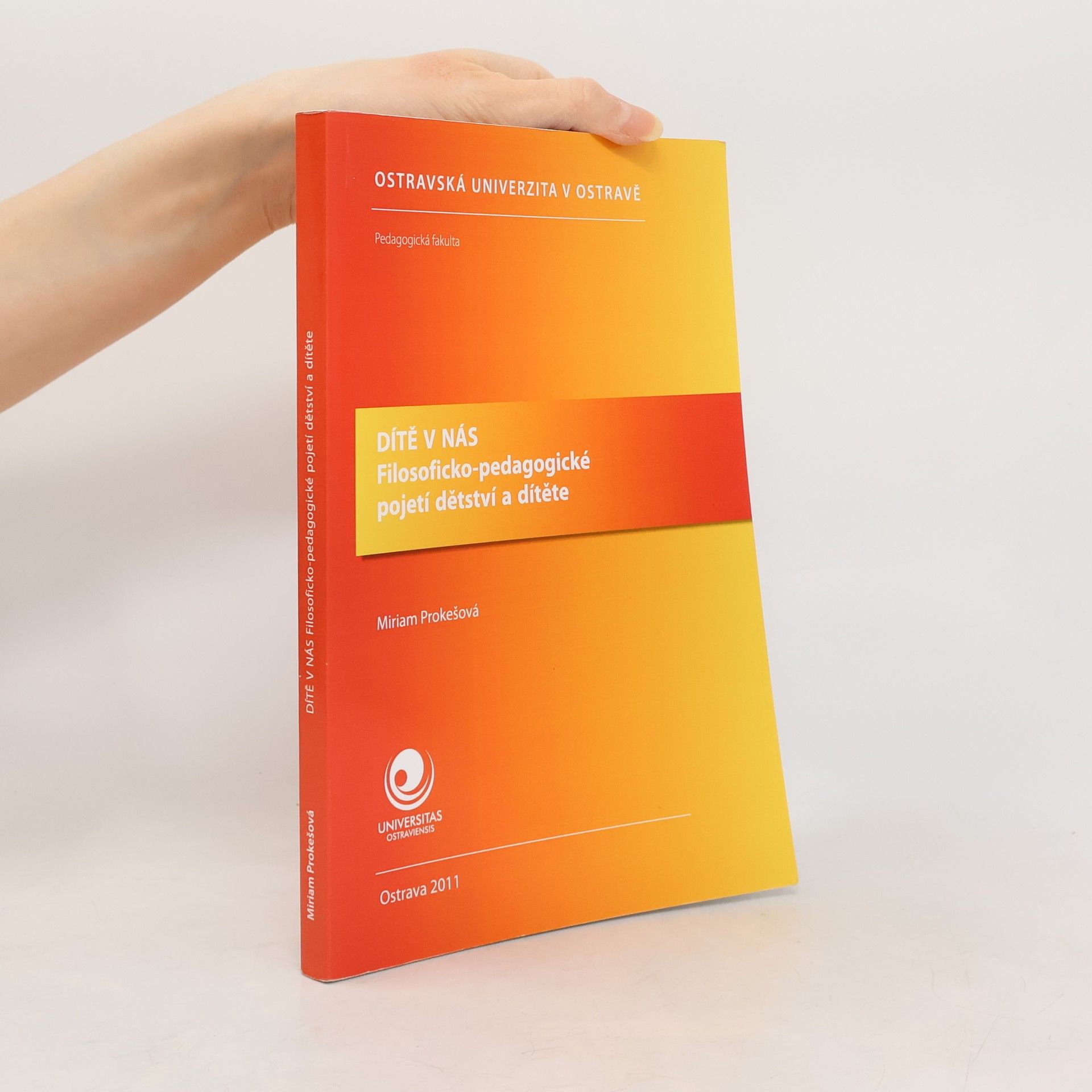 Miriam Prokešová Dítě v nás: filosoficko-pedagogické pojetí dětství a dítěte