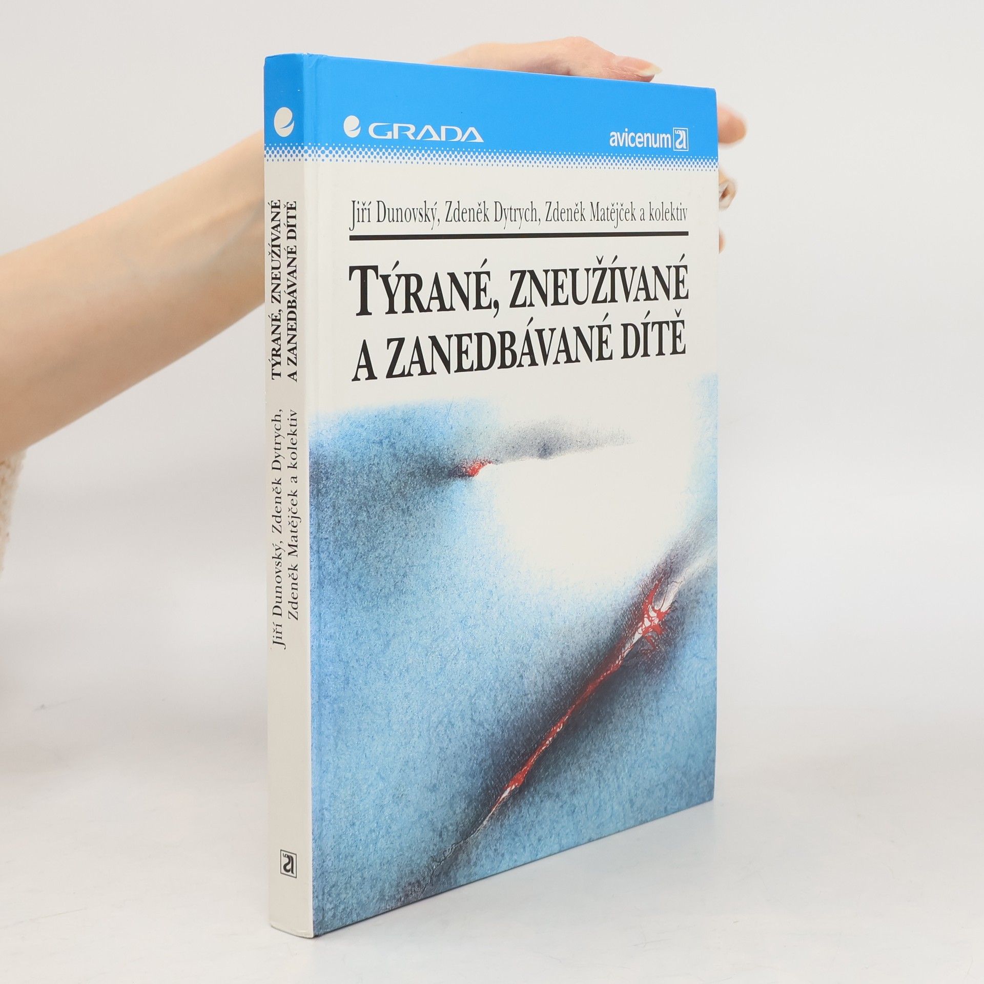 Zdeněk Matějček Týrané, zneužívané a zanedbávané dítě