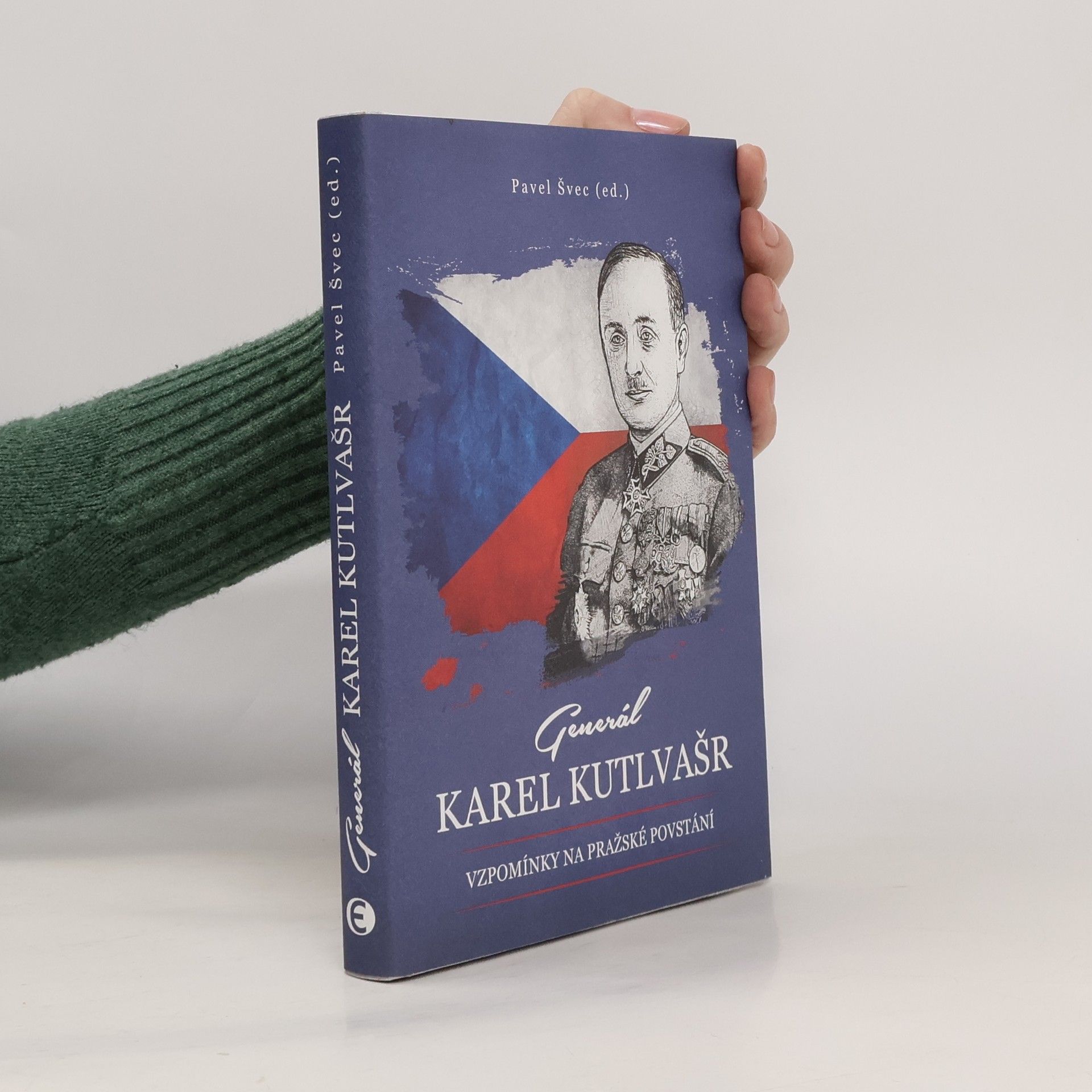 Pavel Švec Generál Karel Kutlvašr – Vzpomínky na Pražské povstání