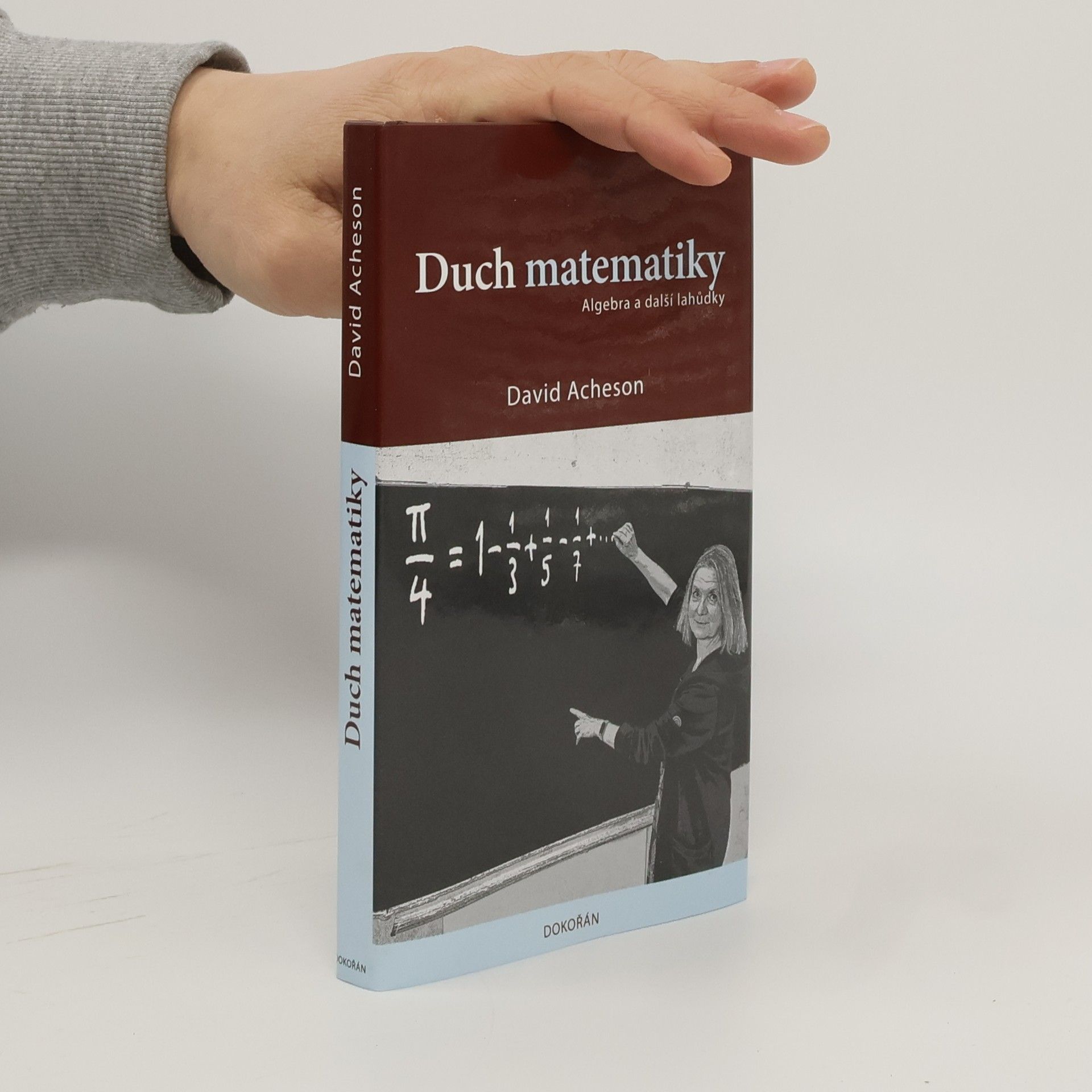David Acheson Duch matematiky: Algebra a další lahůdky