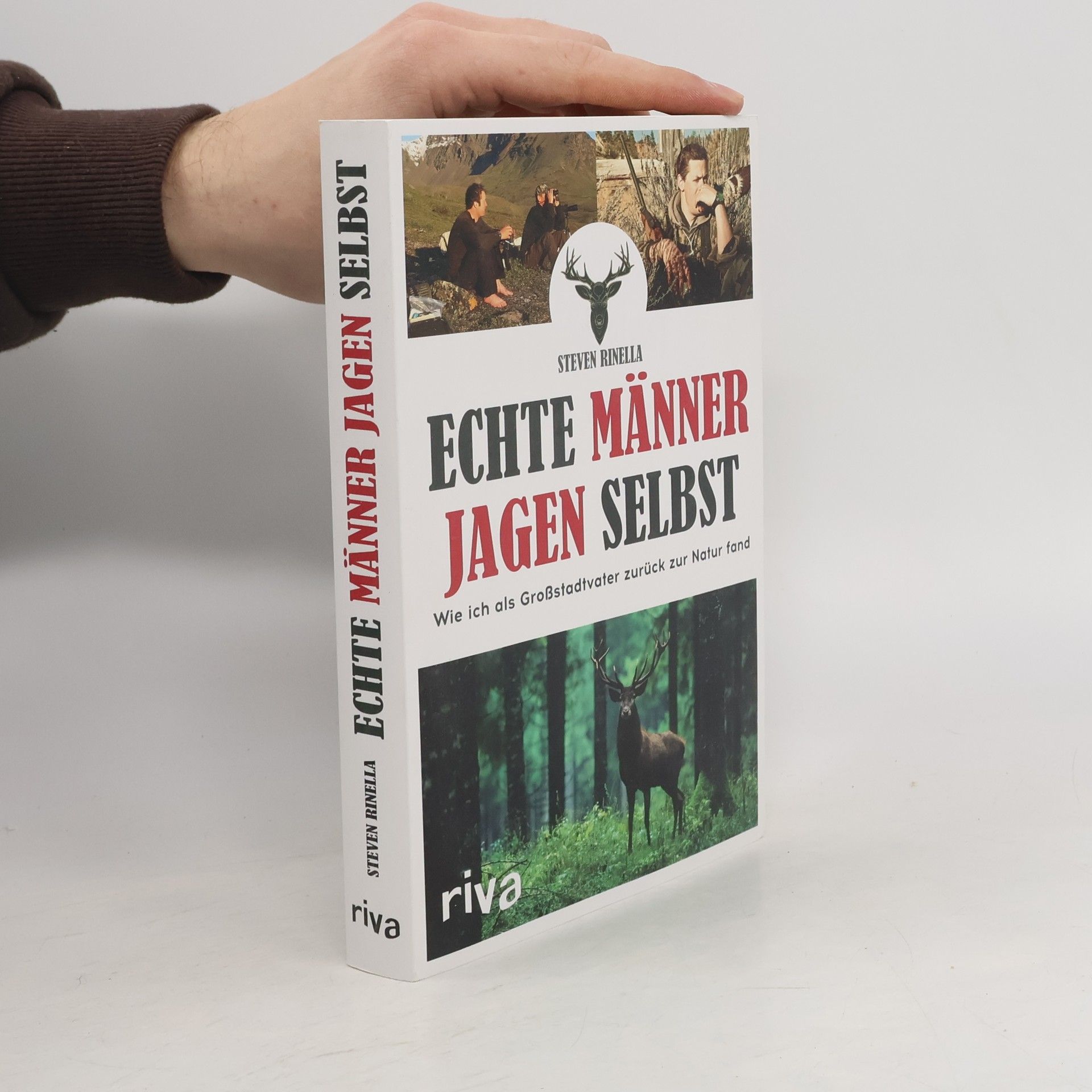 Steven Rinella Echte Männer jagen selbst
