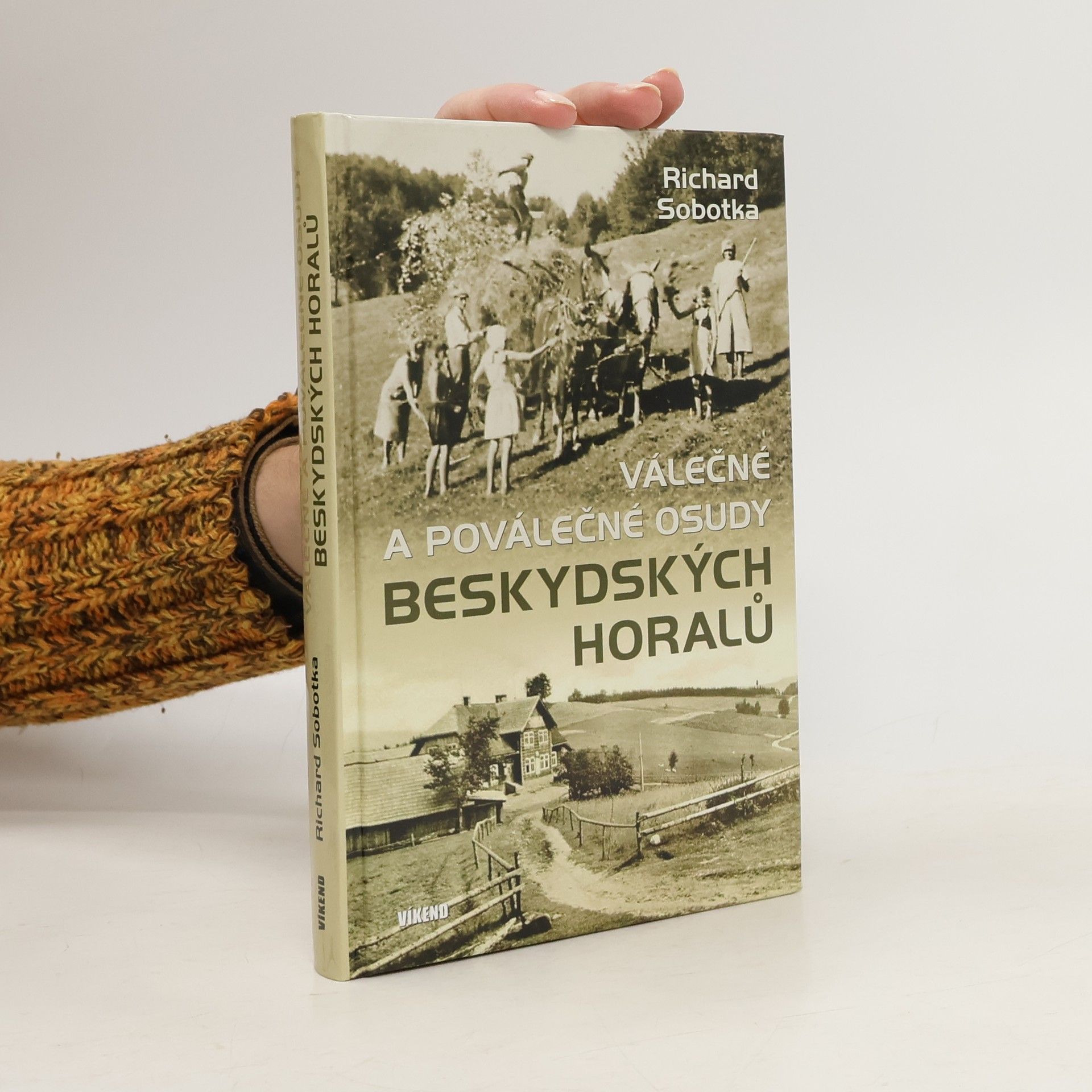 Richard Sobotka Válečné a poválečné osudy beskydských horalů