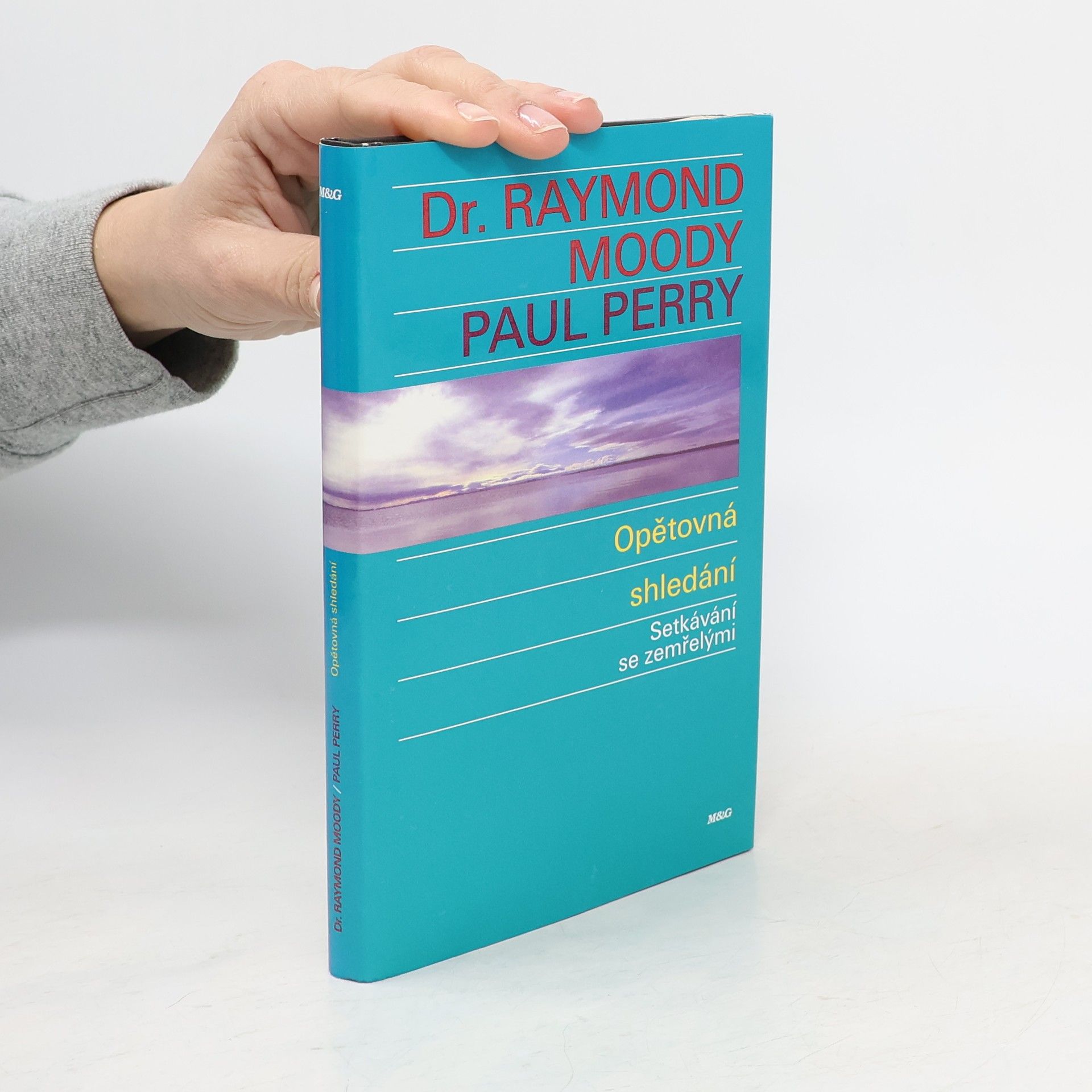 Raymond Moody Opětovná shledání : setkávání se zemřelými