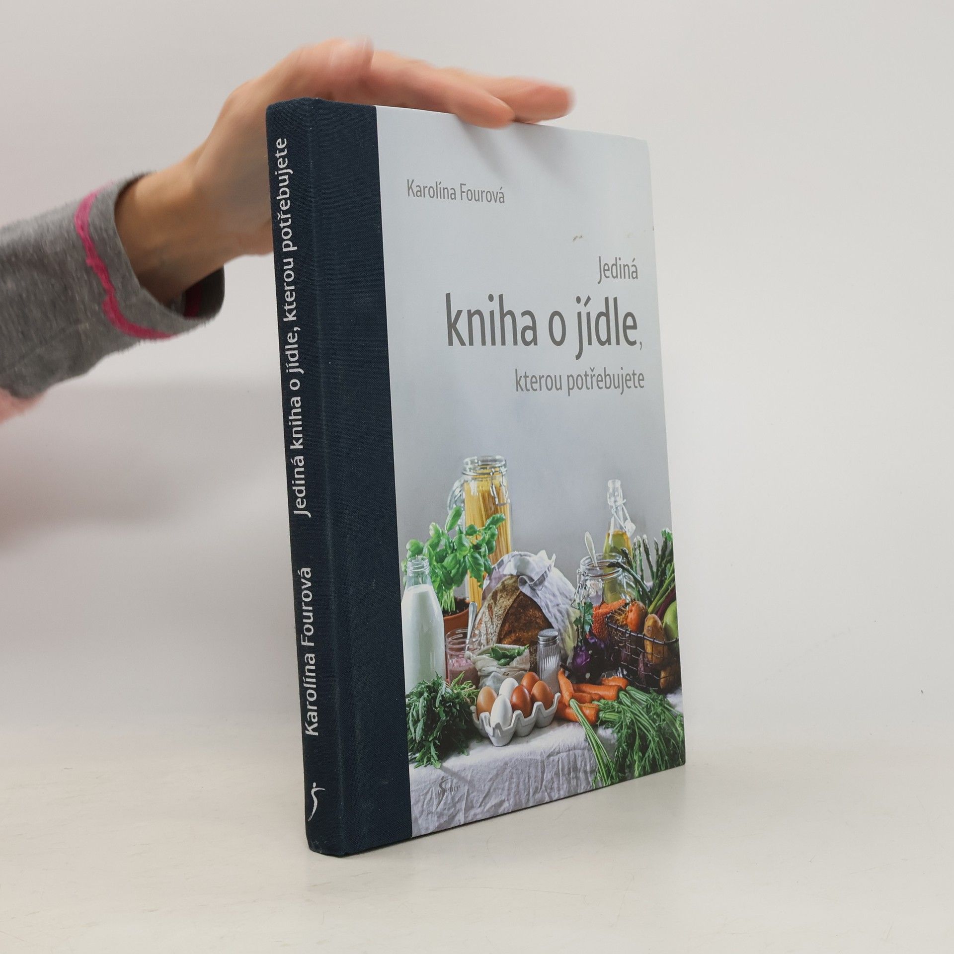 Karolína Fourová Jediná kniha o jídle, kterou potřebujete