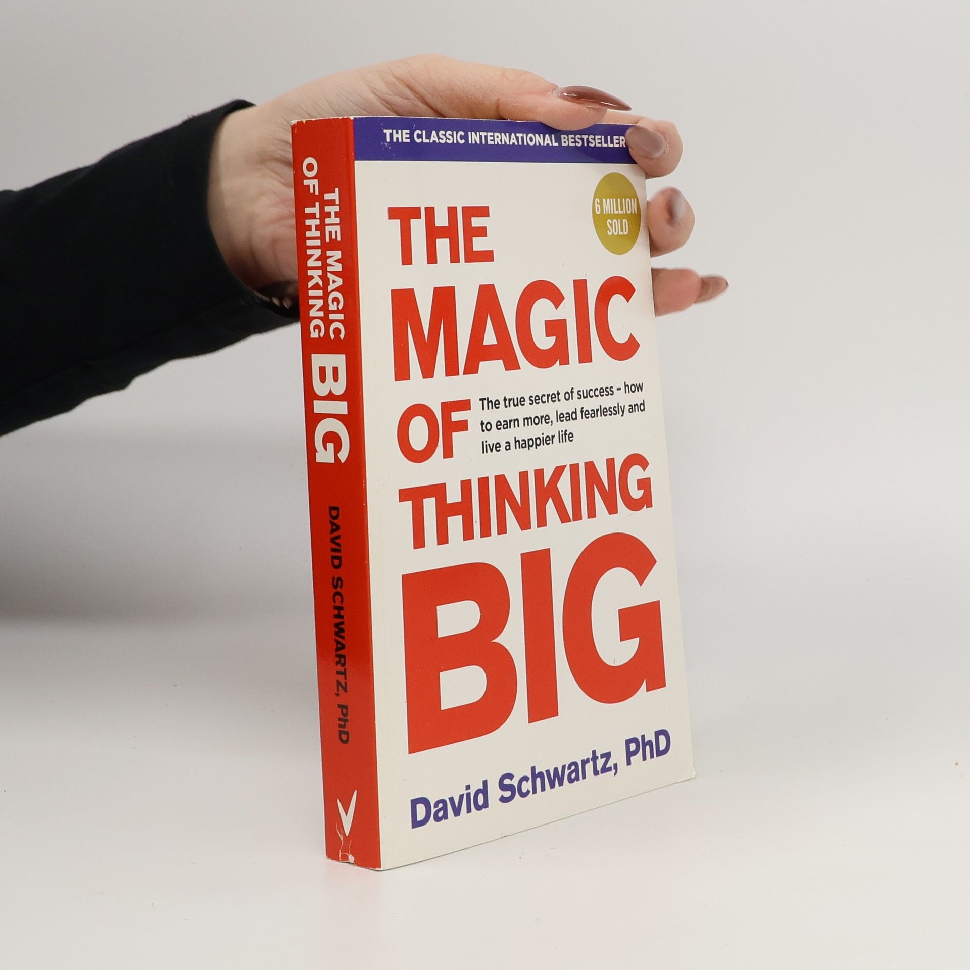 David J. Schwartz The Magic of Thinking Big