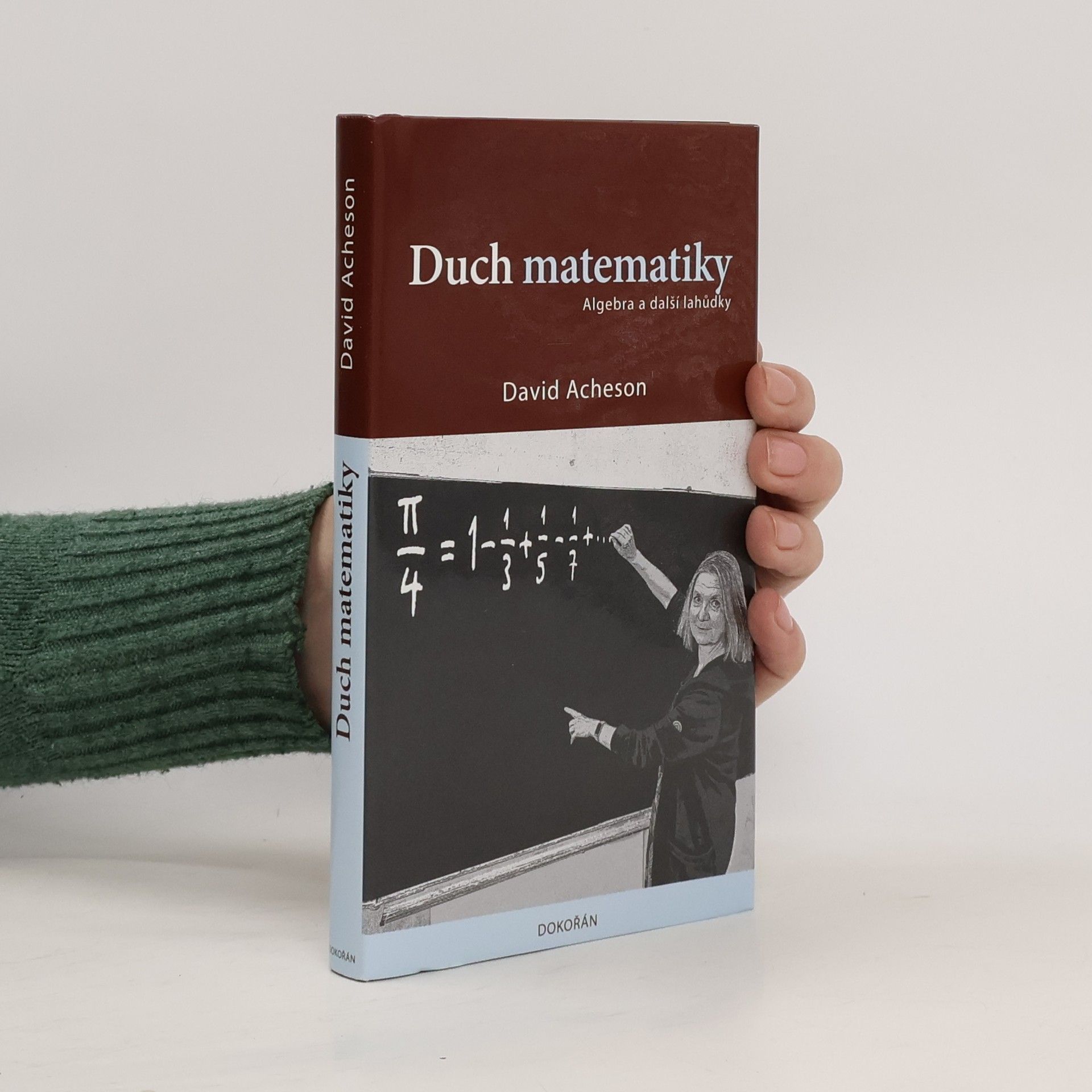 David Acheson Duch matematiky: Algebra a další lahůdky
