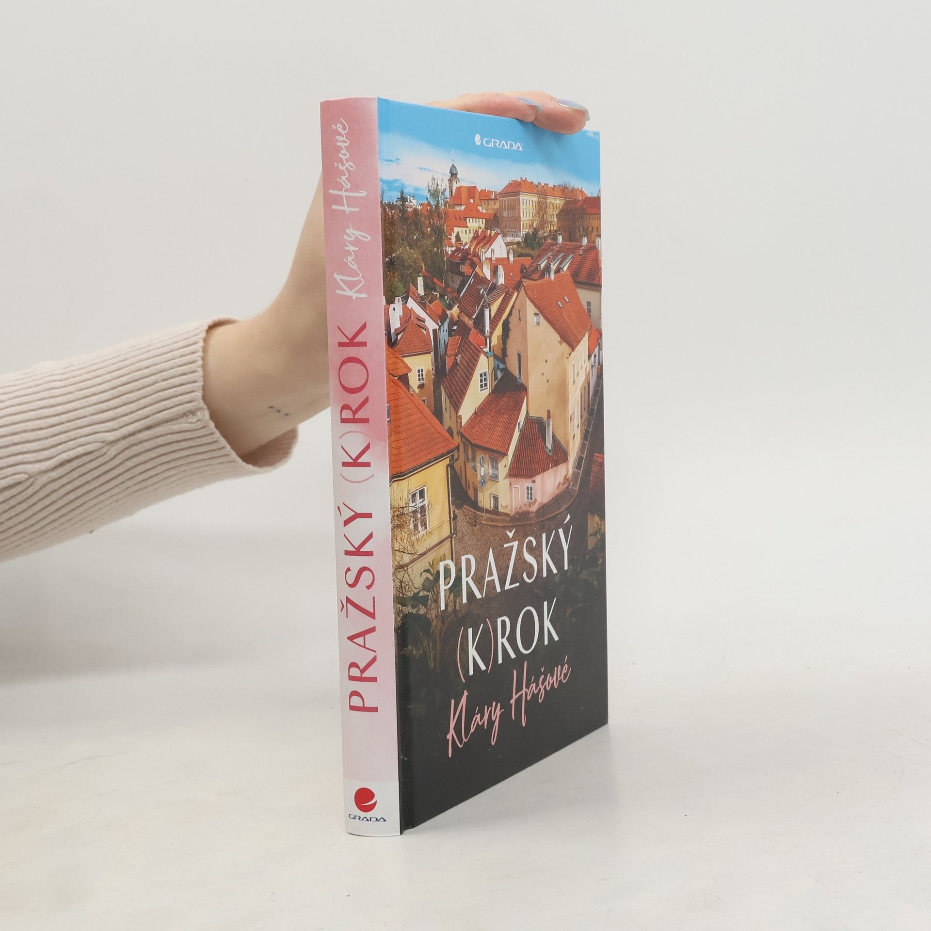 Klára Hášová Pražský (k)rok Kláry Hášové