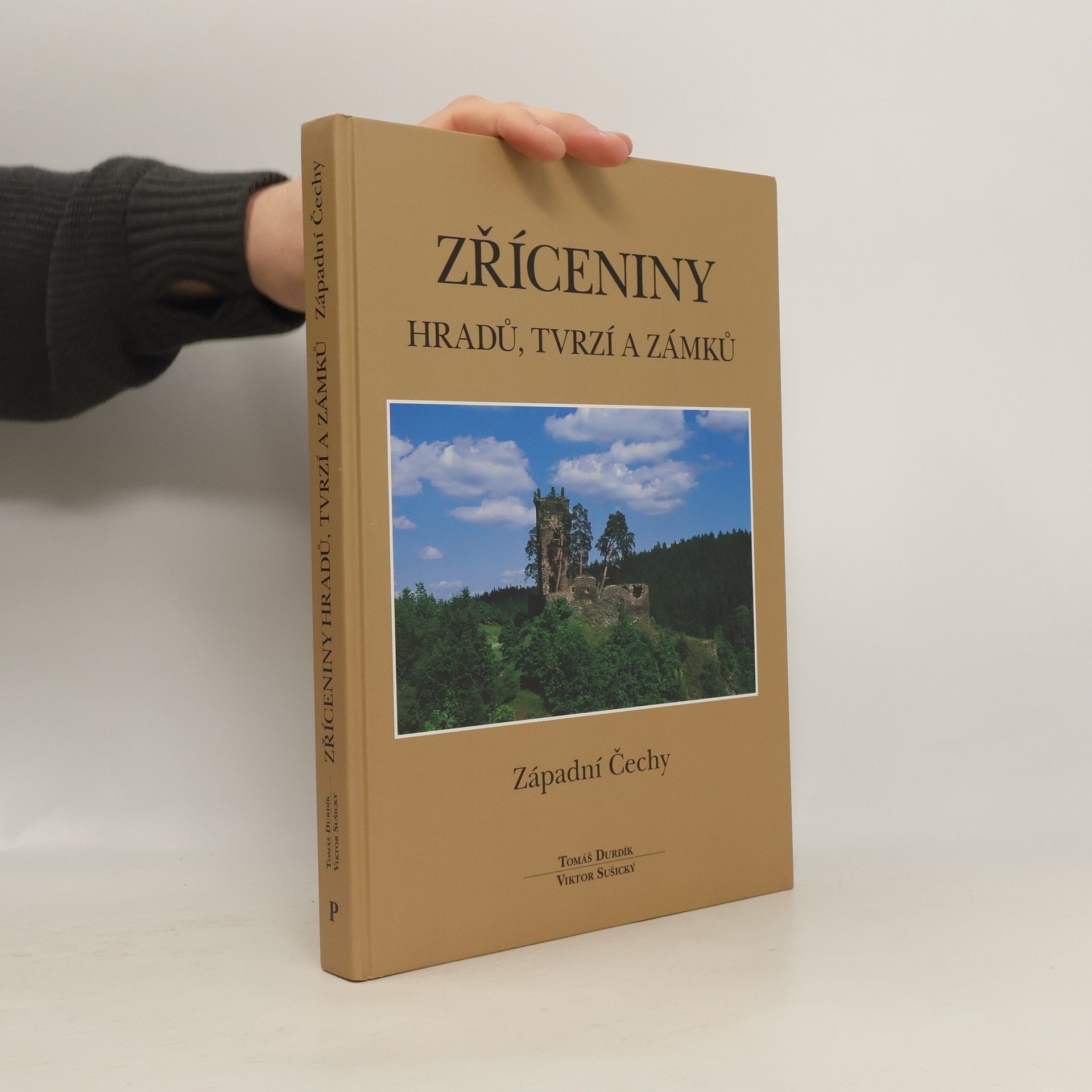 Tomáš Durdík Zříceniny hradů, tvrzí a zámků : západní Čechy