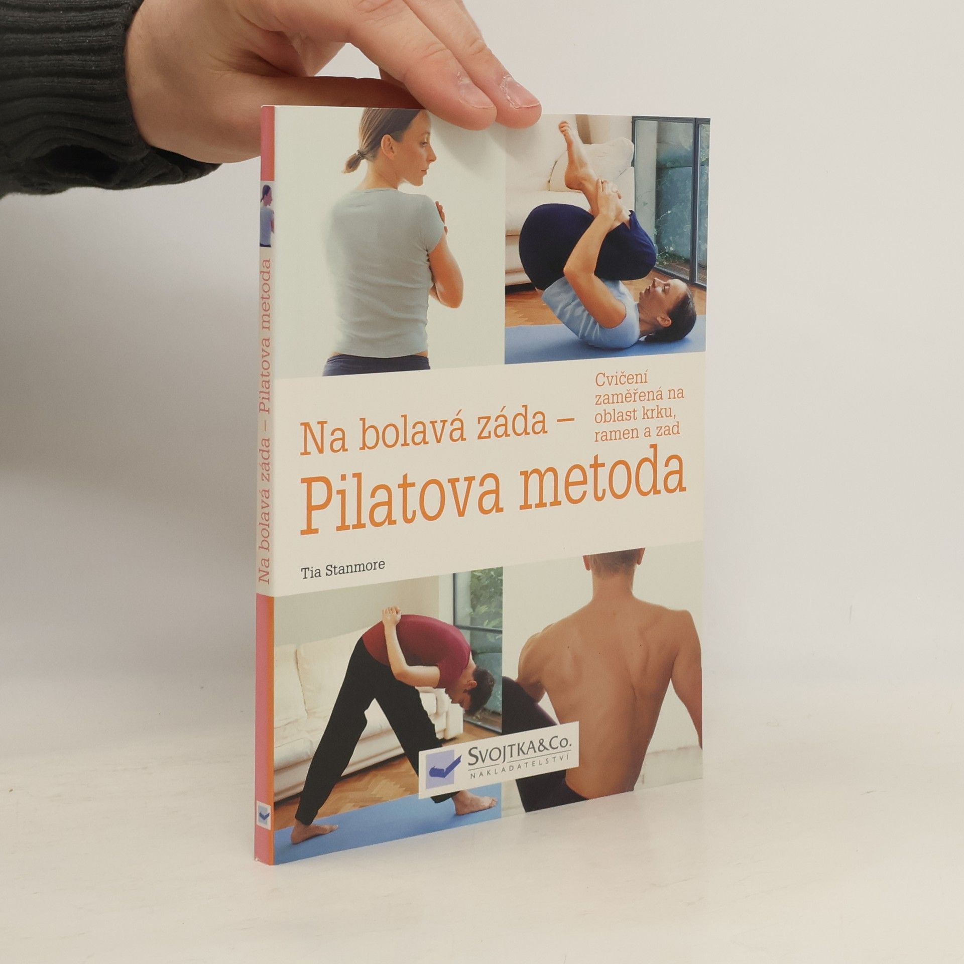 Tia Stanmore Na bolavá záda - Pilatova metoda: Cvičení zaměřená na oblast krku, ramen a zad