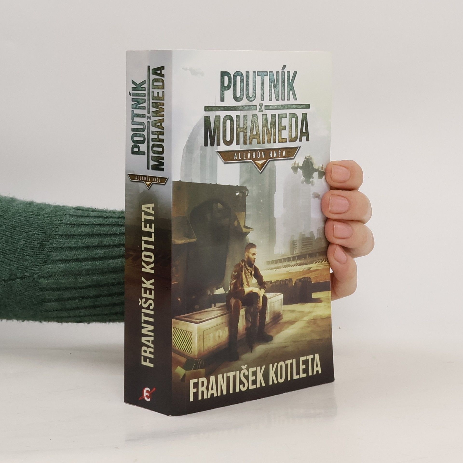 František Kotleta Poutník z Mohameda: Alláhův hněv