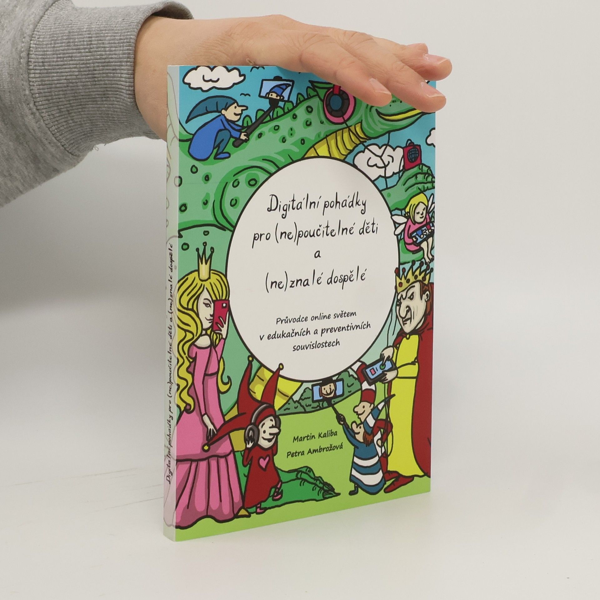 Petra Ambrožová Digitální pohádky pro (ne)poučitelné děti a (ne)znalé dospělé