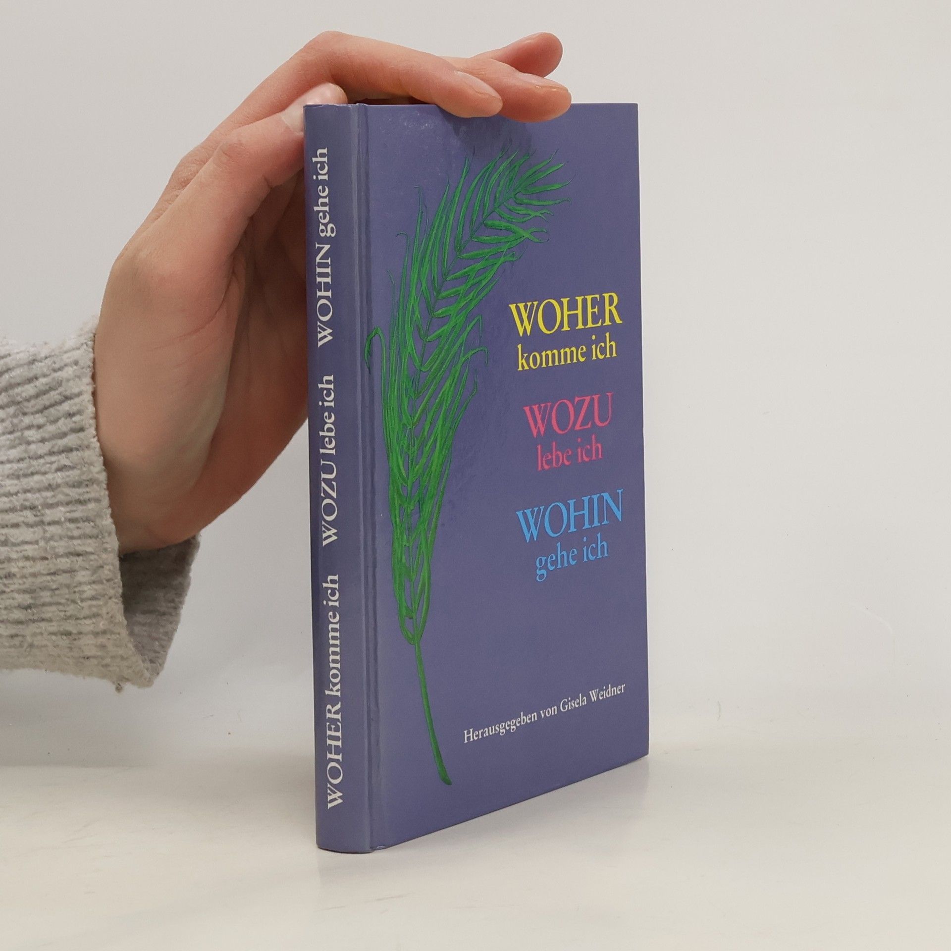 Woher komme ich, wozu lebe ich, wohin gehe ich