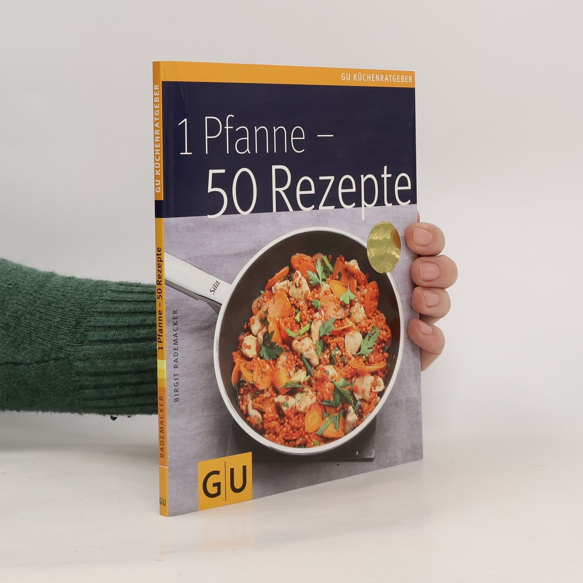 Birgit Rademacker 1 Pfanne - 50 Rezepte
