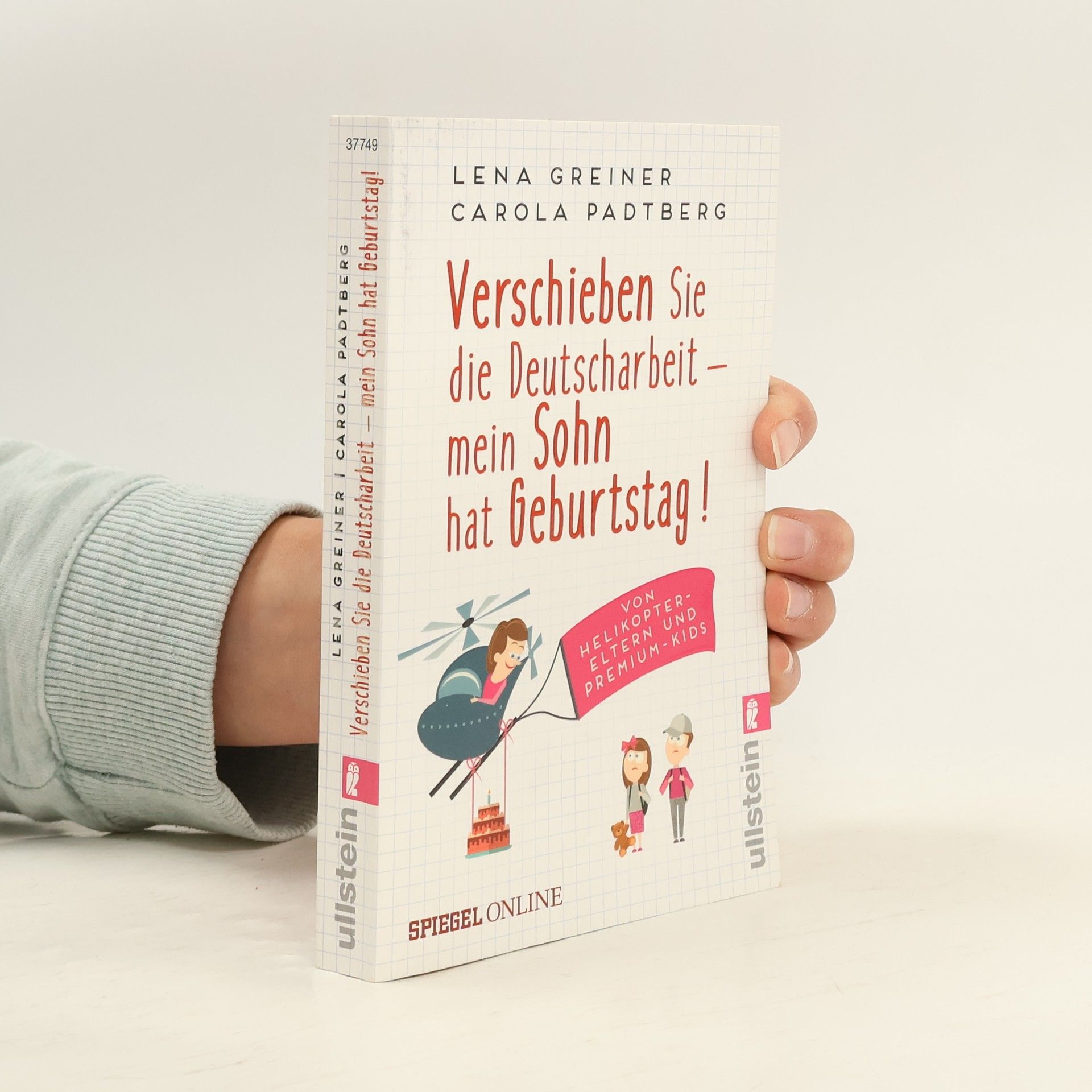 Lena Greiner Verschieben Sie die Deutscharbeit - mein Sohn hat Geburtstag!